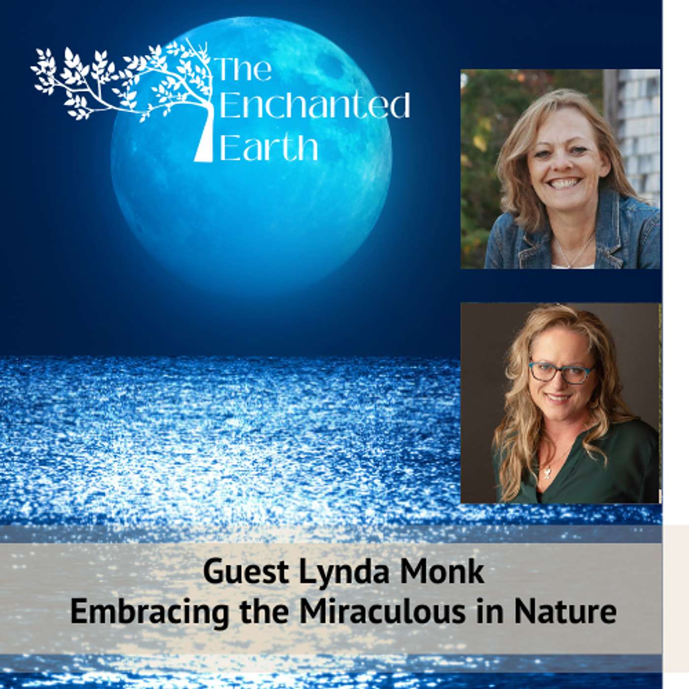 Embracing the Miraculous in Nature with Lynda Monk | Enchanted Earth Podcast Embracing the Miraculous in Nature with Lynda Monk | Enchanted Earth Podcast