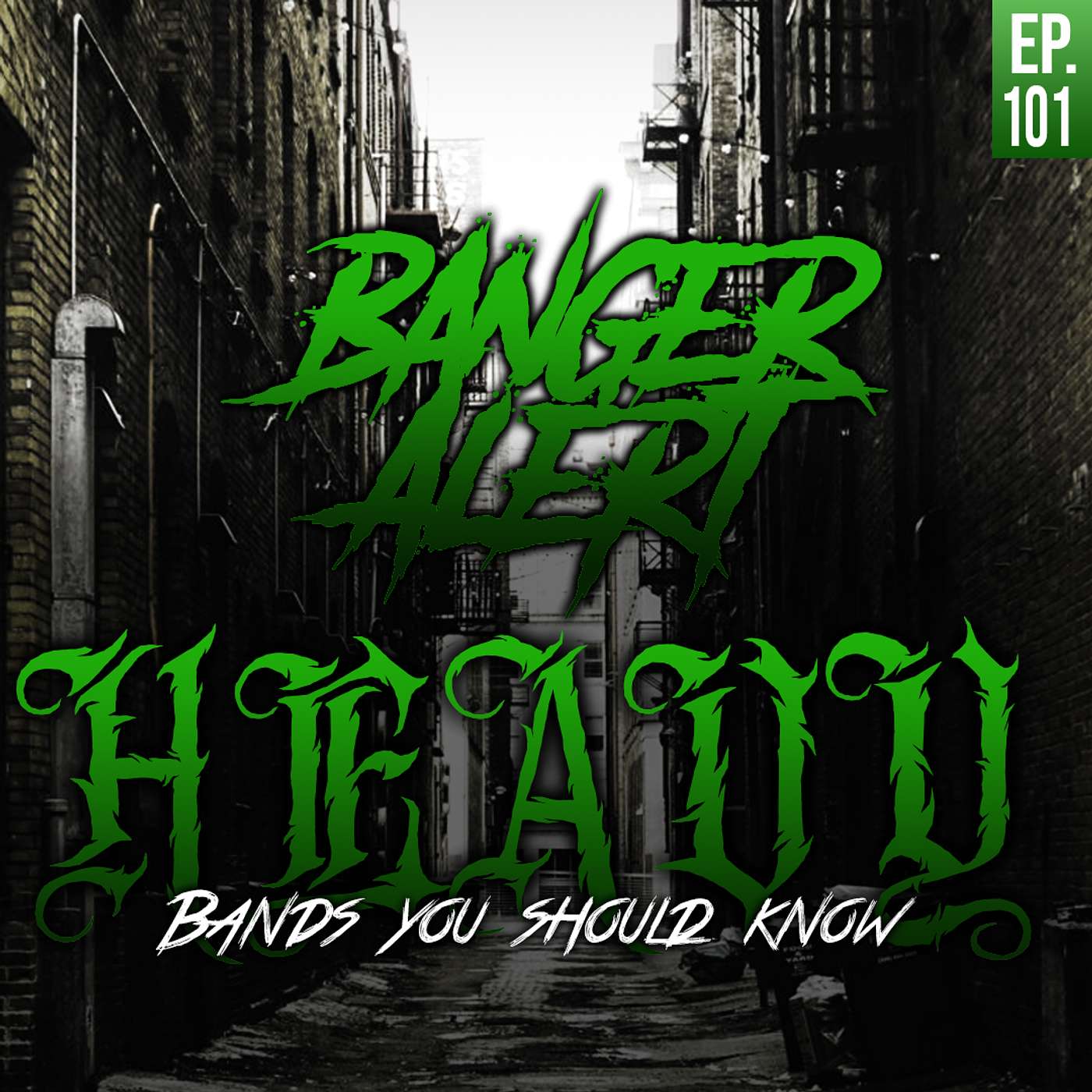 BAP Episode 101: 10 HEAVY BANDS YOU NEED TO CHECK OUT