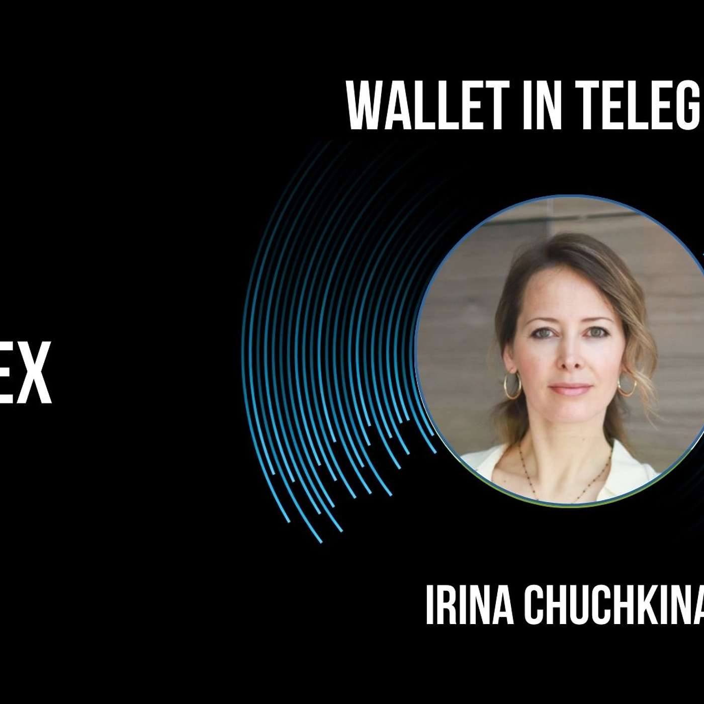 Irina Chuchkina on Wallet in Telegram: How Crypto Wallets Are Reaching 100M+ Users episode artwork