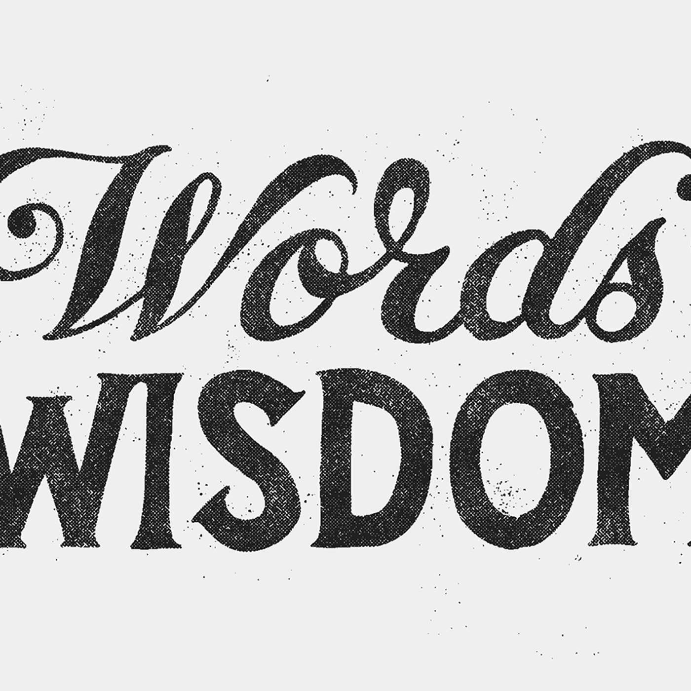 What are YOUR WORDS OF WISDOM?? episode artwork