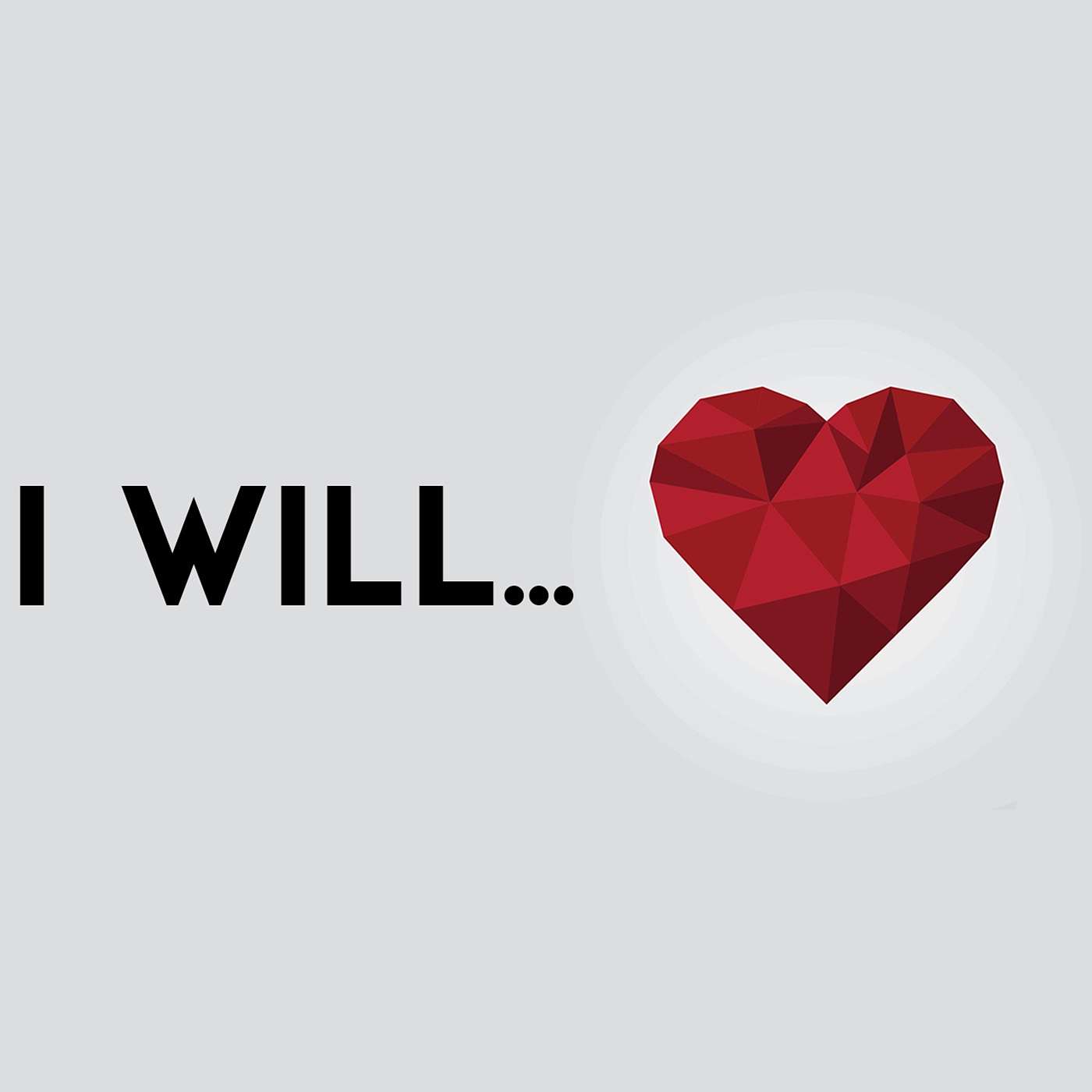 I Will...