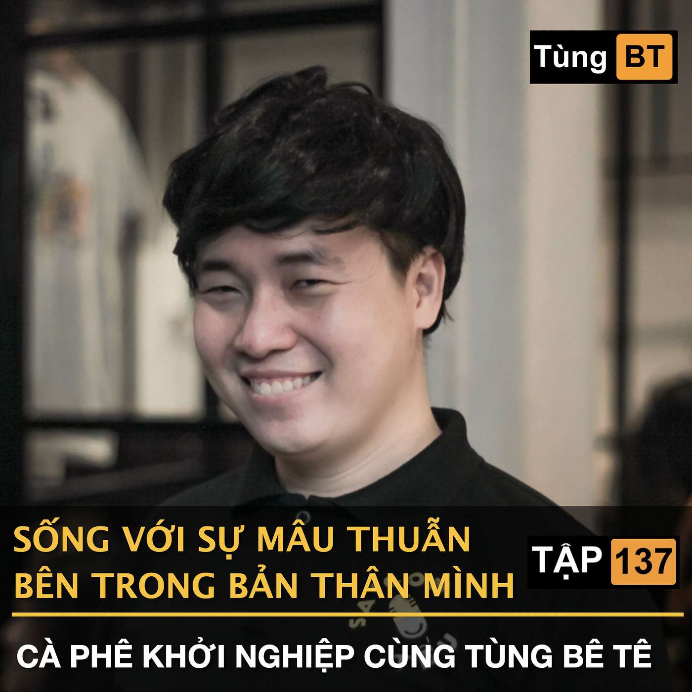 #-137 Sống với sự mâu thuẫn bên trong bản thân mình episode artwork