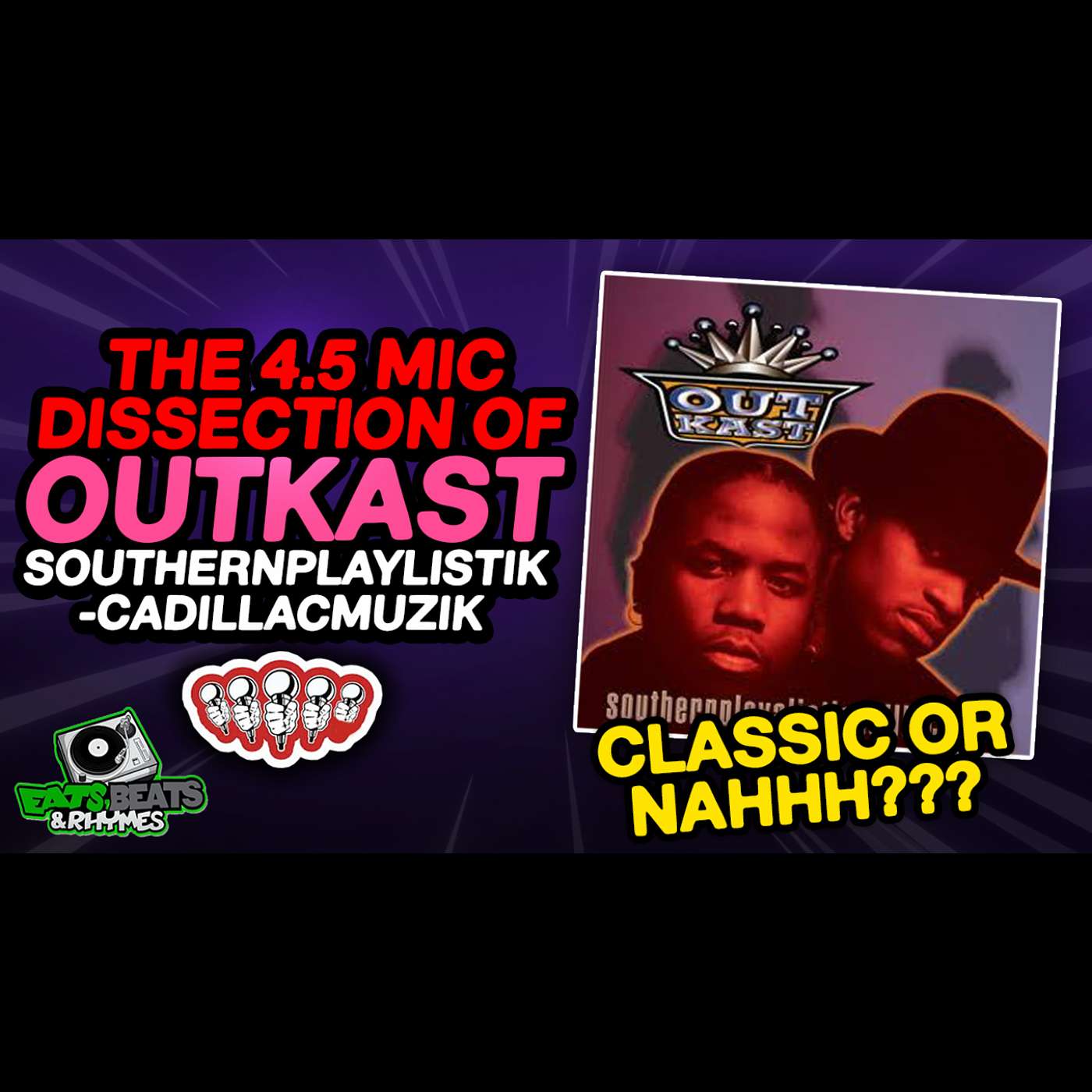 OUTKAST - "SOUTHERNPLAYALISTIC..." /THE 4.5 MIC DISSECTION / CLASSIC OR NAHHH??? OUTKAST - "SOUTHERNPLAYALISTIC..." /THE 4.5 MIC DISSECTION / CLASSIC OR NAHHH???