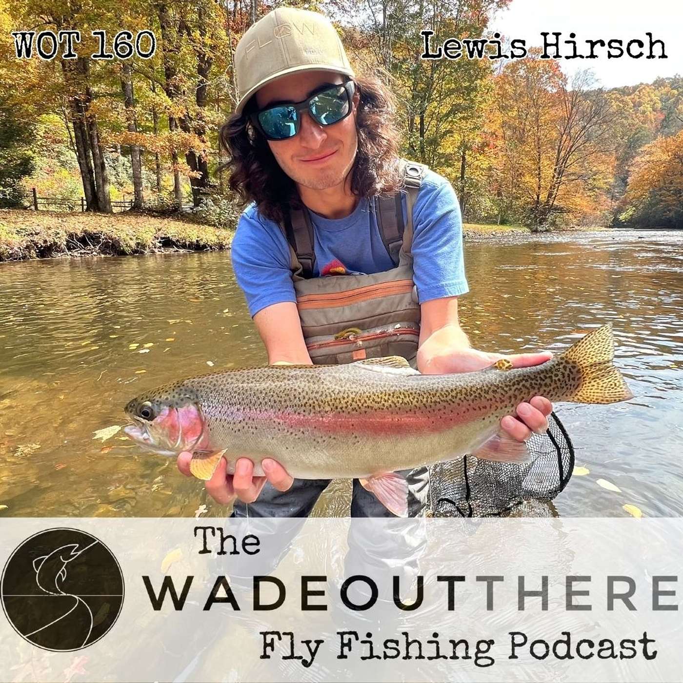 WOT 160: Three Simple Casts, Timing Our Presentations, and the Nantahala River with Lewis Hirsch