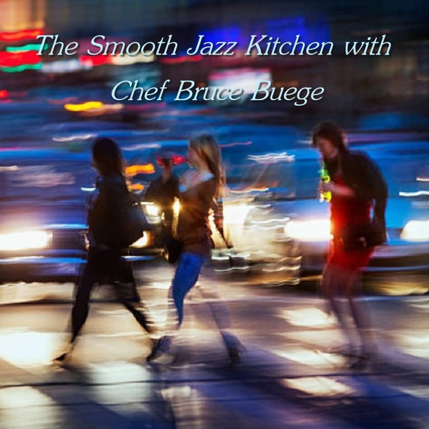 The Smooth Jazz Kitchen with Chef Bruce Buege