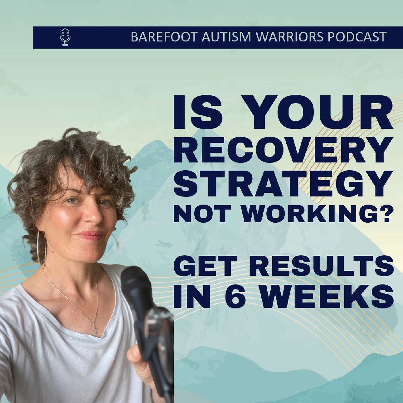 BAREFOOT AUTISM WARRIORS turn autism around podcast. | Recovery strategies for ambitious, health-conscious, Christian moms who want to go from tantrums and eloping to peace and independence.