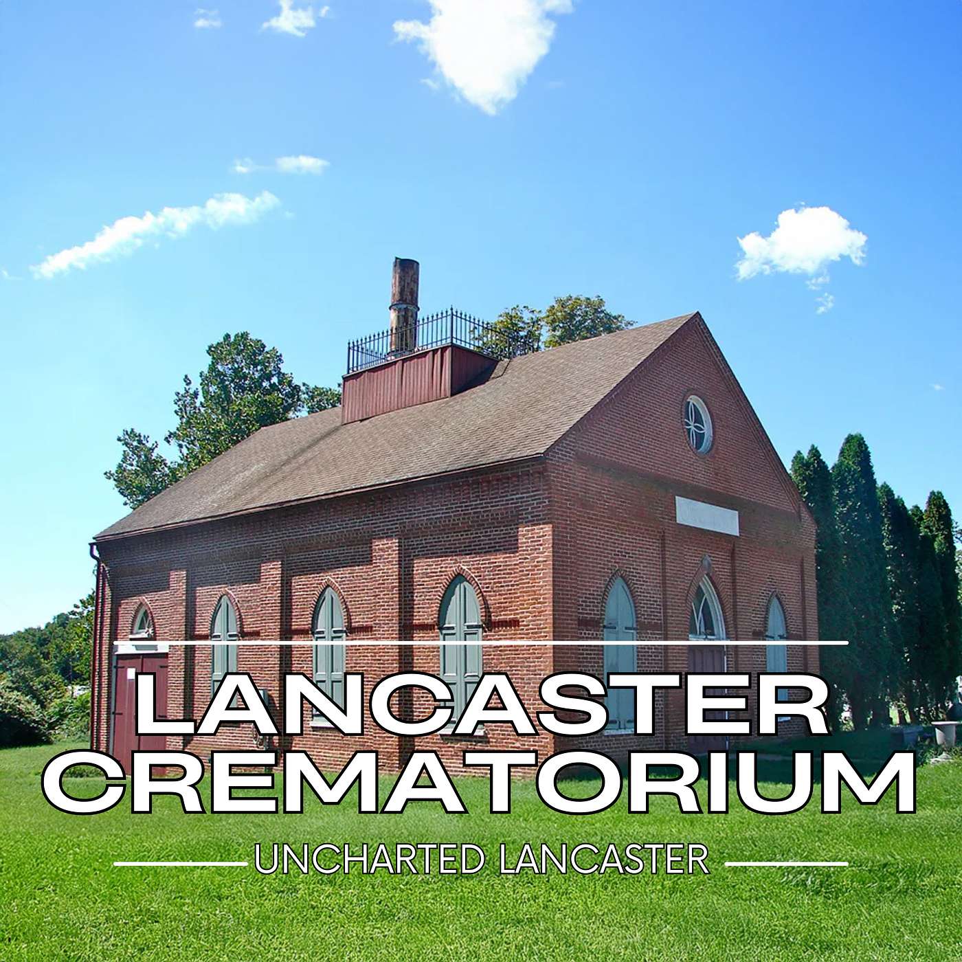 Lancaster Crematorium: The Country’s First Public Crematorium episode artwork