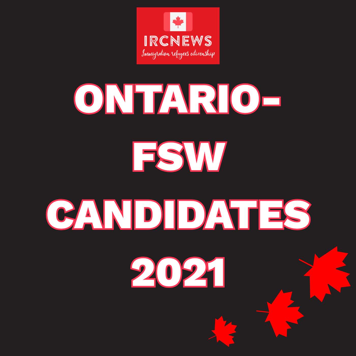 Canada Immigration Total FSW Express Entry Candidate selection for the province of Ontario in 2021 Canada Immigration Total FSW Express Entry Candidate selection for the province of Ontario in 2021