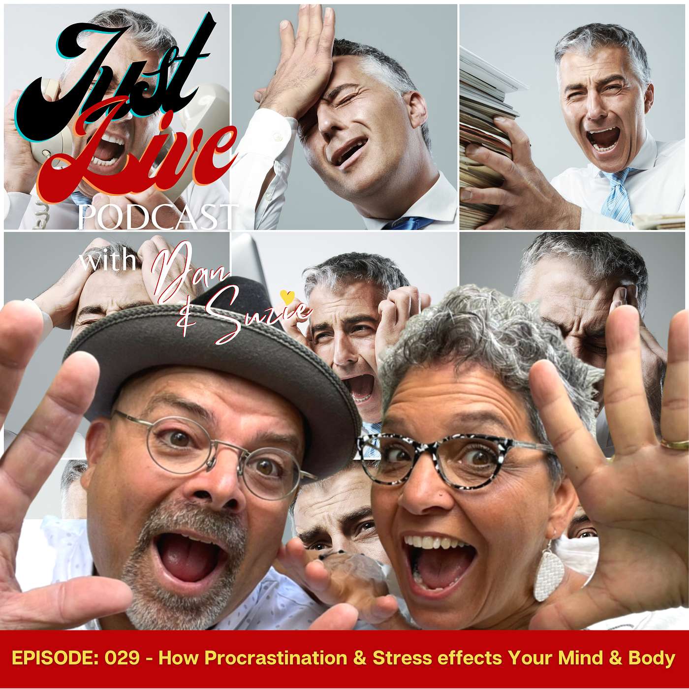 Just Live Podcast 029 - How Procrastination & Stress Effects Your Mind & Body