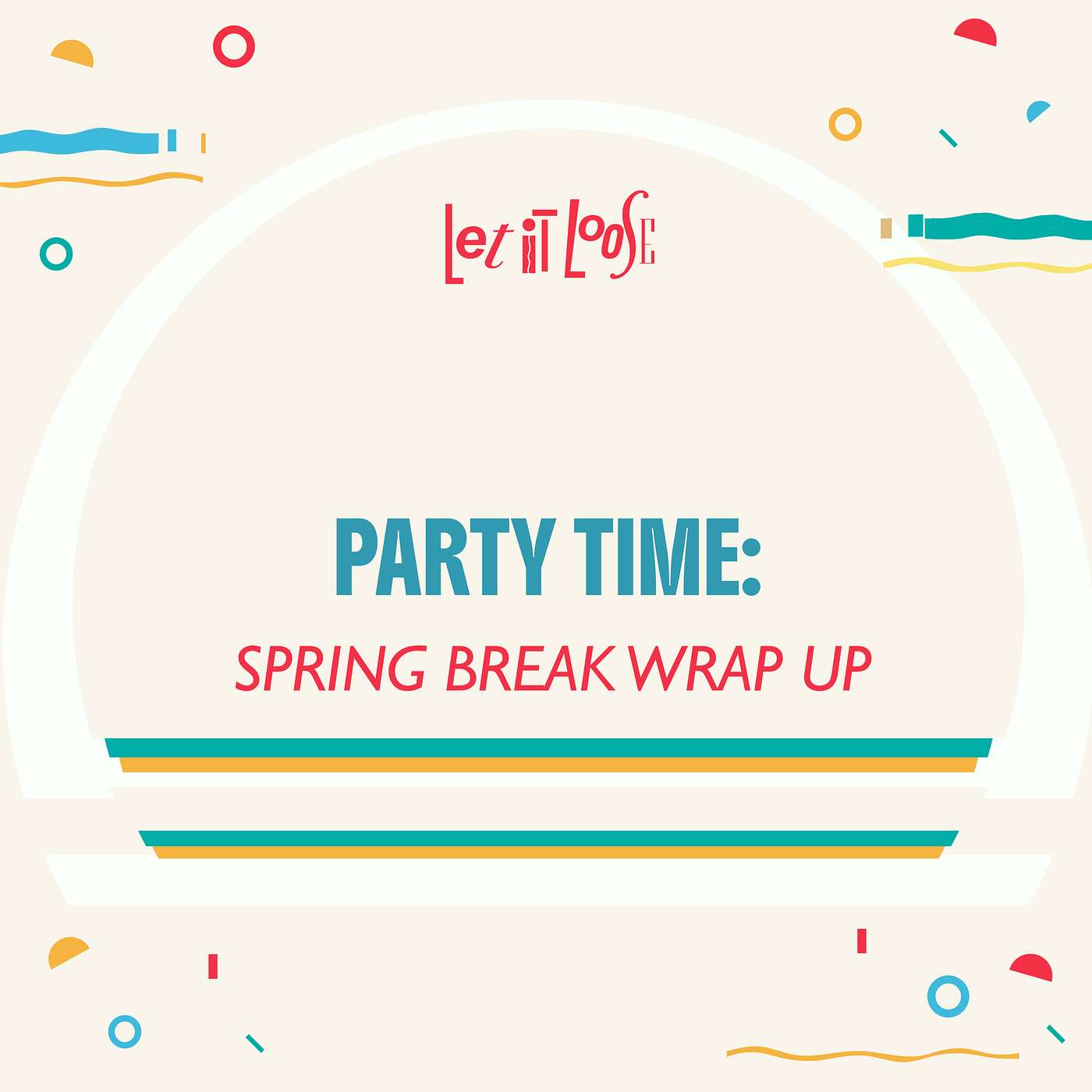 Party Time! Spring Break Wrap Up episode artwork