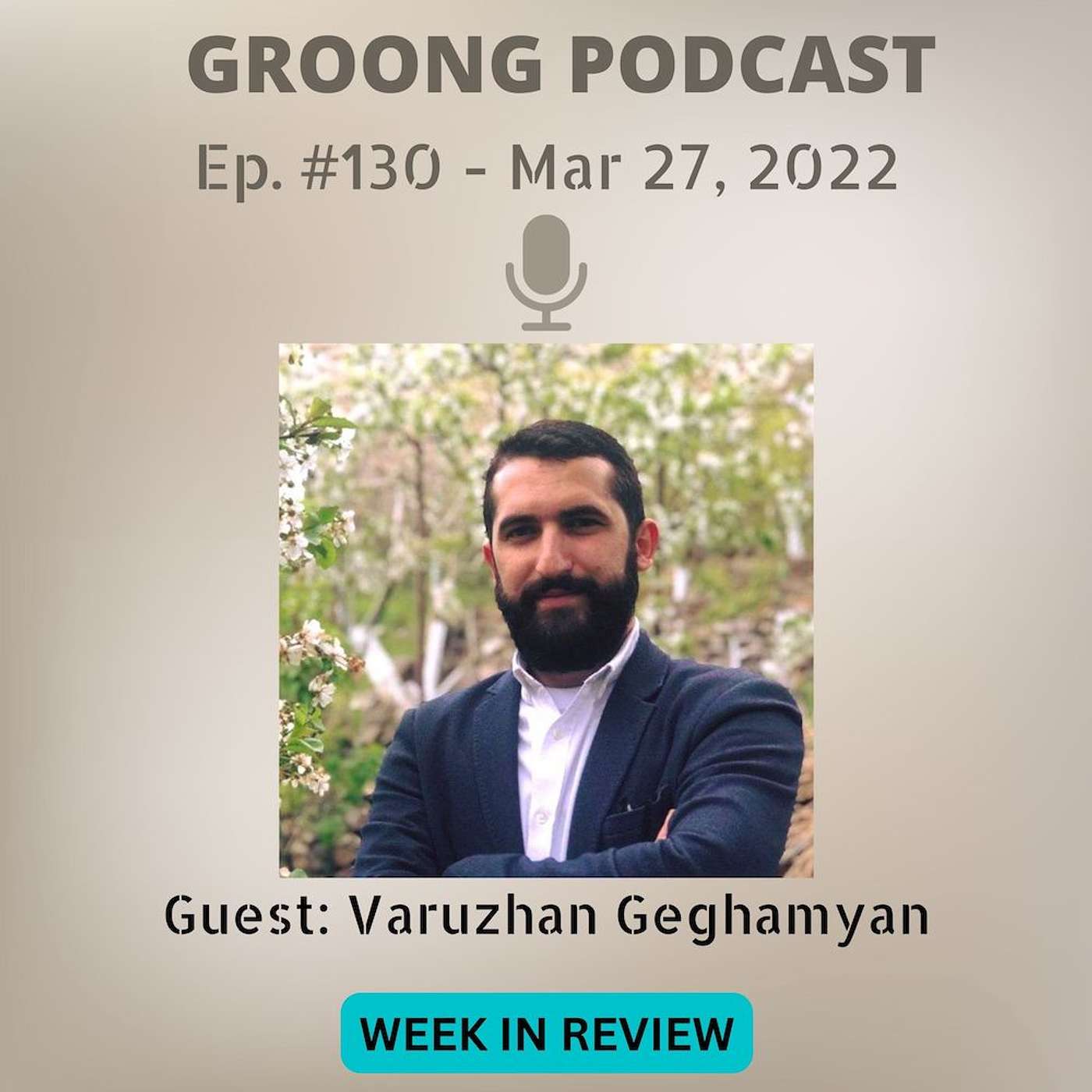 Armenian News Network - Groong: Week In Review Podcast