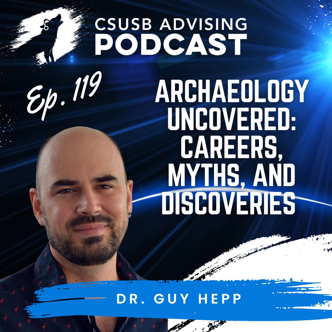 Ep. 119 - Archaeology Uncovered: Careers, Myths, and Discoveries with Dr. Guy Hepp Ep. 119 - Archaeology Uncovered: Careers, Myths, and Discoveries with Dr. Guy Hepp