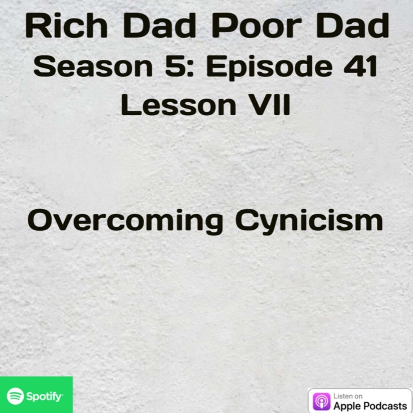 Rich Dad Poor Dad | S5 - E41 | Lesson VII | Overcoming Cynicism