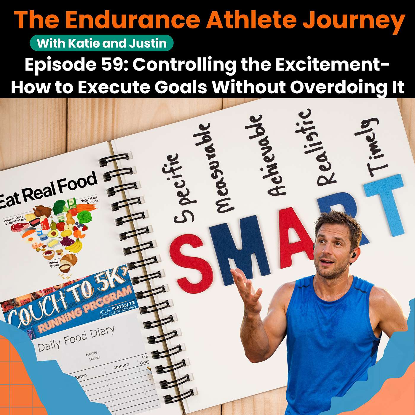 Episode 59: Controlling the Excitement- How to Execute Goals Without Overdoing It