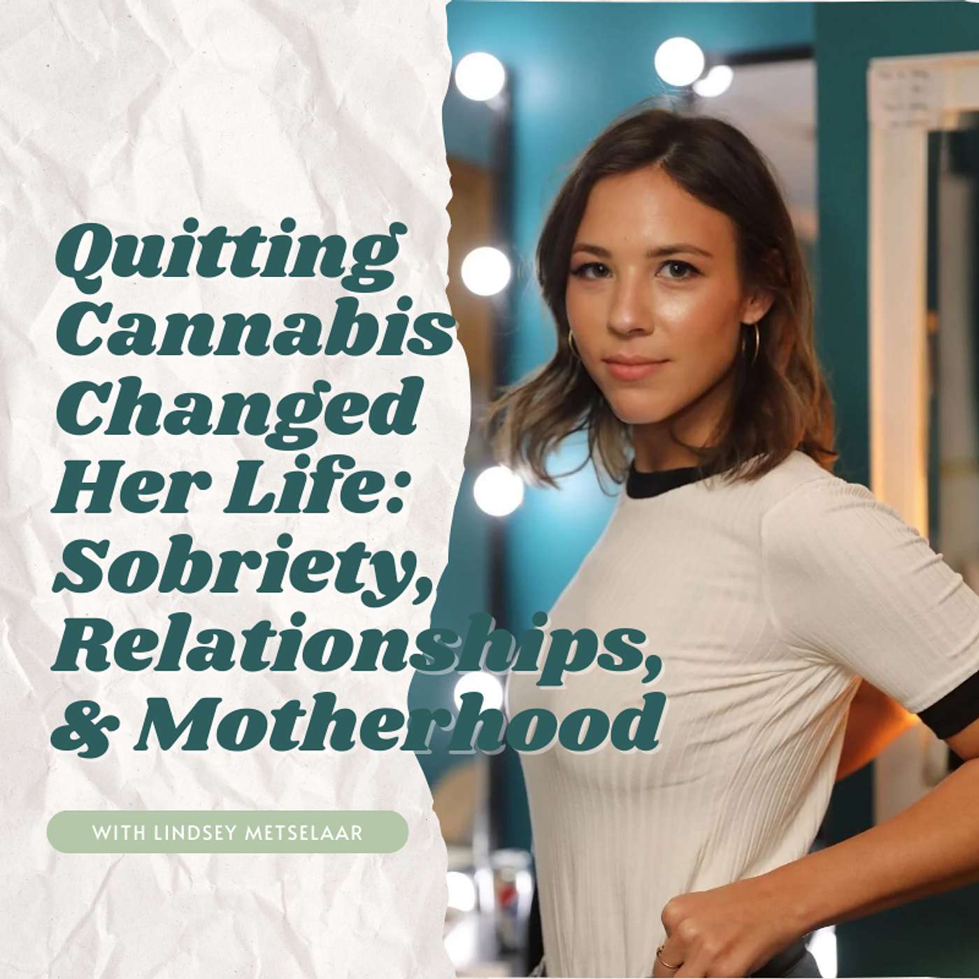 Quitting Cannabis Changed Her Life: Lindsey Metselaar on Sobriety, Relationships, and Motherhood Quitting Cannabis Changed Her Life: Lindsey Metselaar on Sobriety, Relationships, and Motherhood
