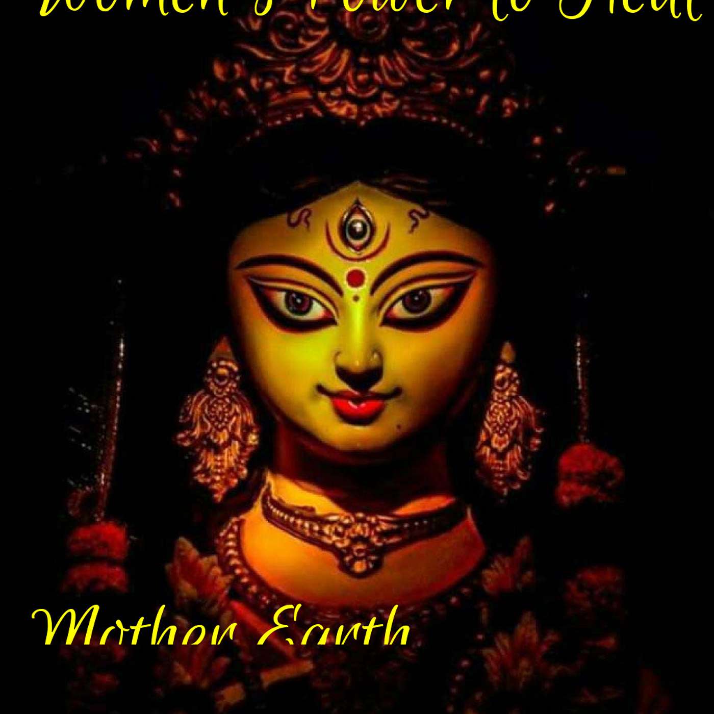 Women\'s Power to Heal Mother Earth!