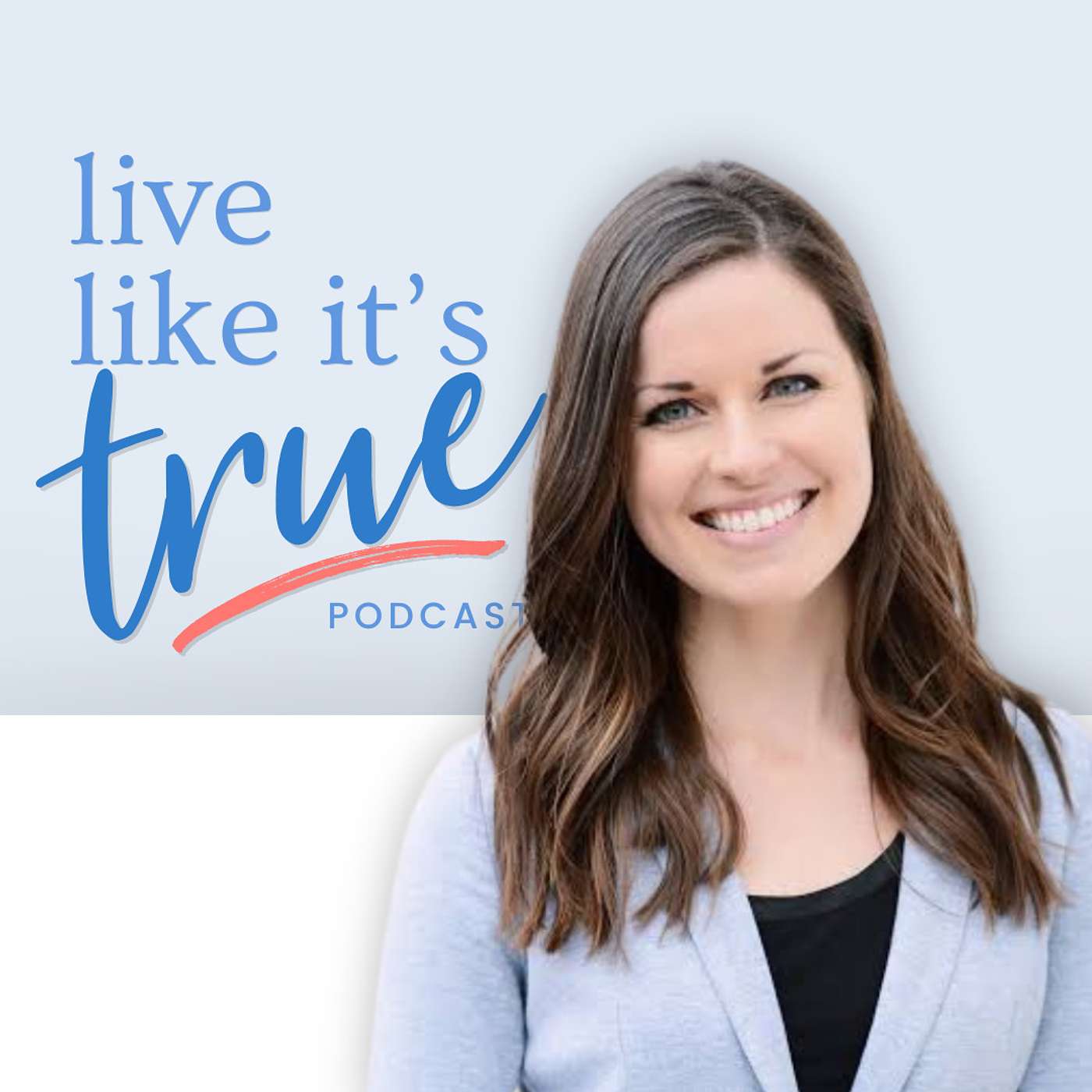 Live Like It\'s True {Bible Podcast}