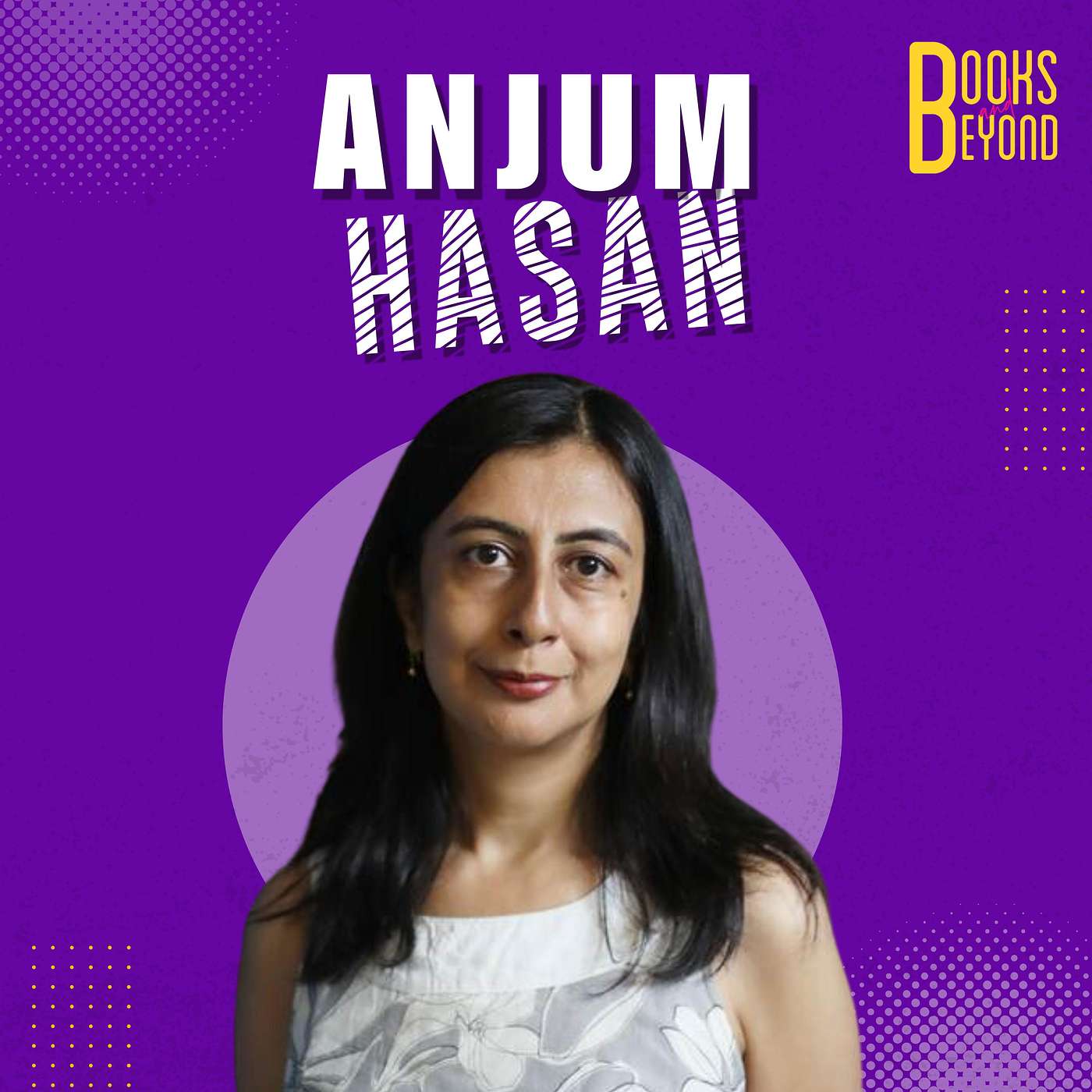 6.5 Anjum Hasan: On Being A Muslim In Modern India
