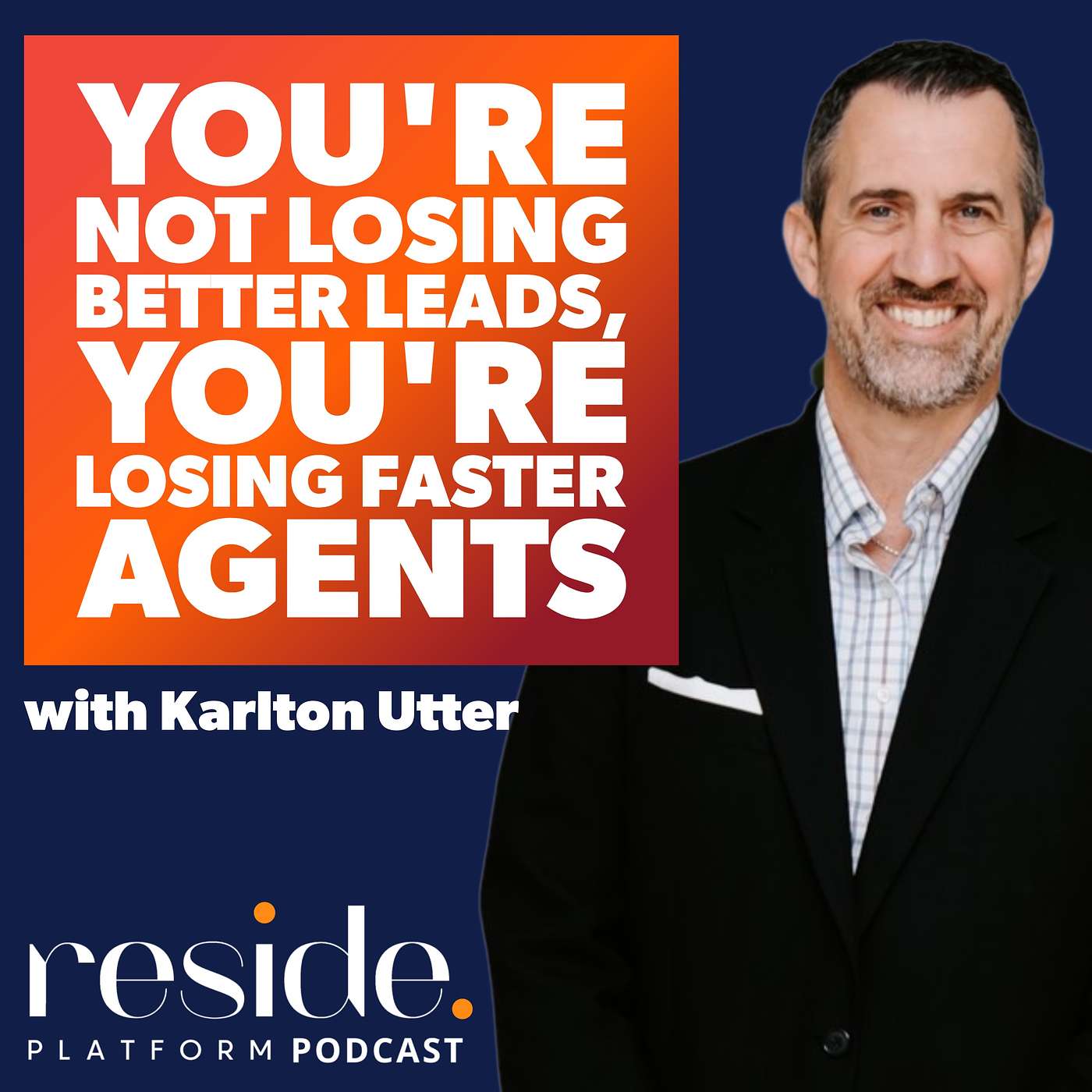 You're Not Losing Better Leads, You're Losing Faster Agents with Karlton Utter episode artwork
