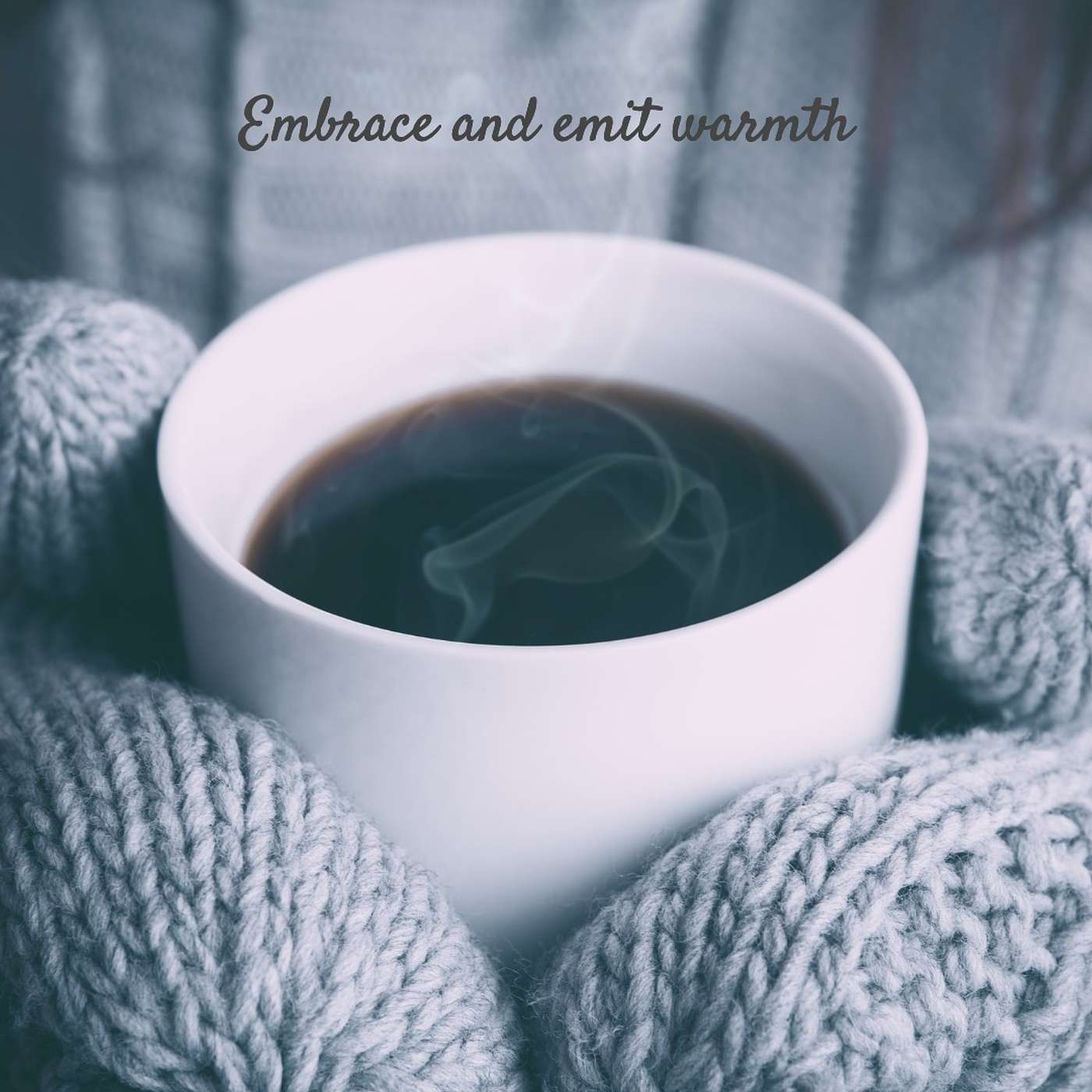 #137 Embrace and emit warmth episode artwork
