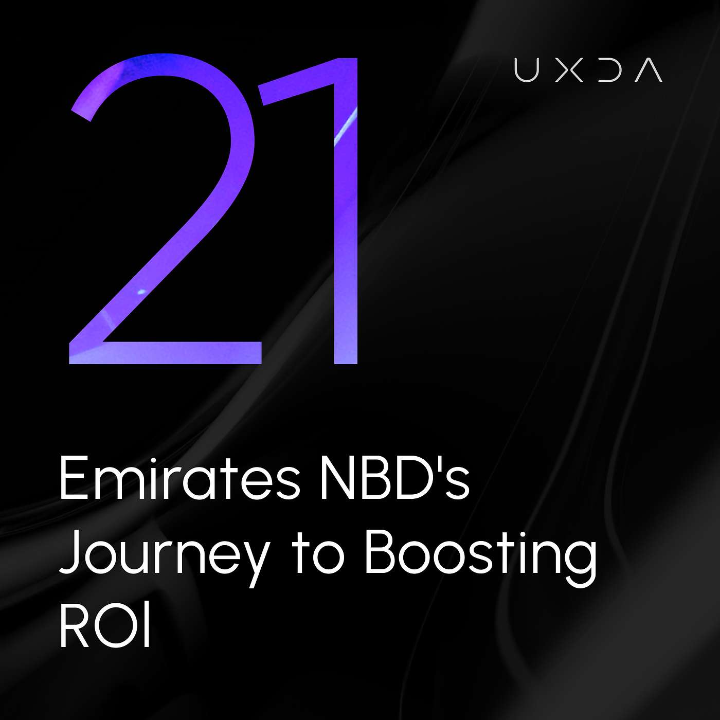 #21 Emirates NBD’s Journey to Boosting ROI - podcast episode cover