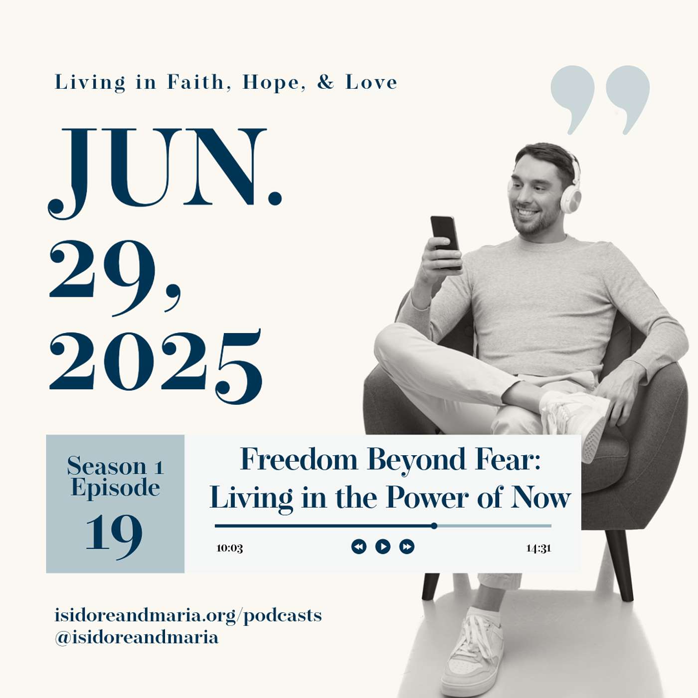 S1 E19: Freedom Beyond Fear - Living in the Power of Now