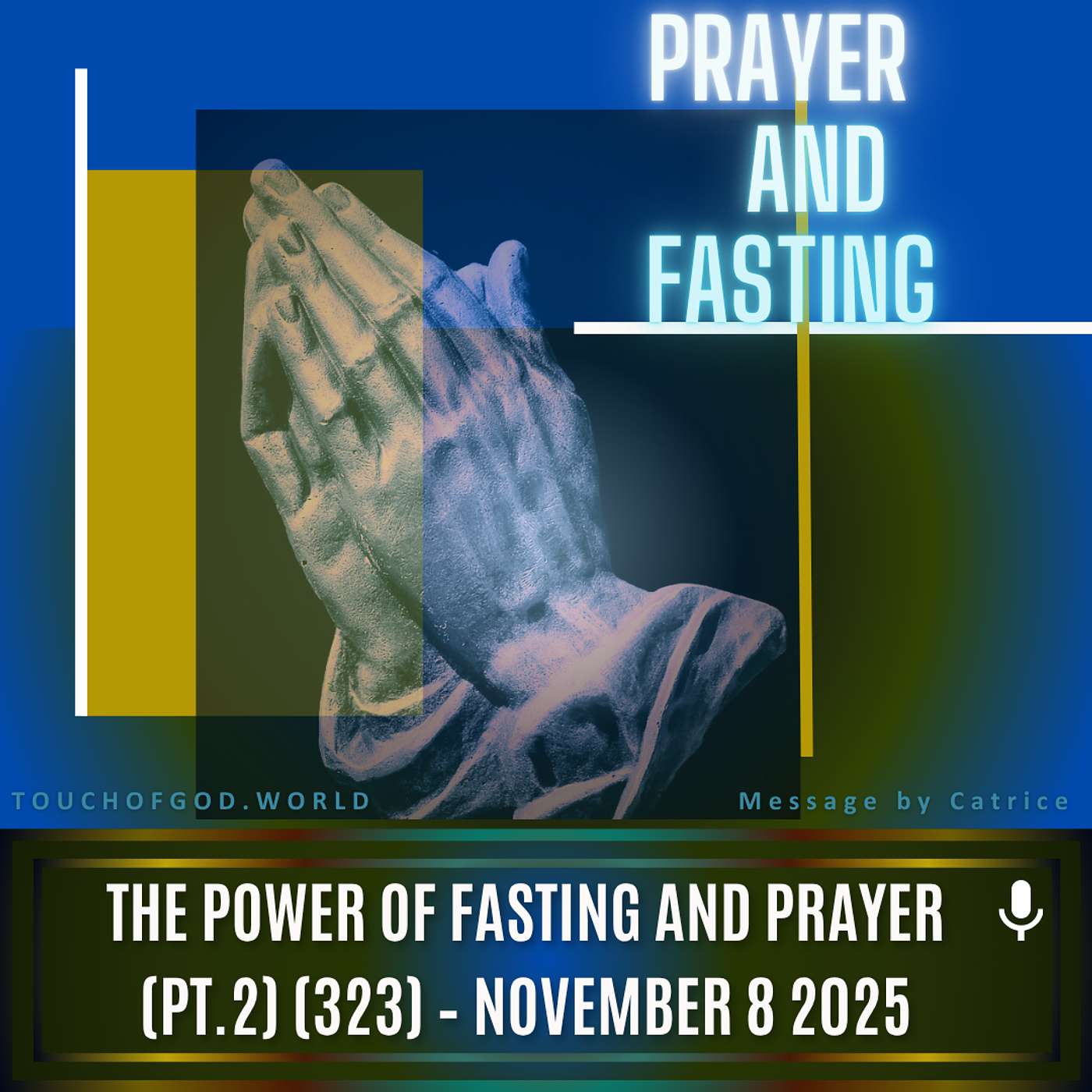The Power of Fasting and Prayer (Pt.2) (323) - November 8 2025 The Power of Fasting and Prayer (Pt.2) (323) - November 8 2025