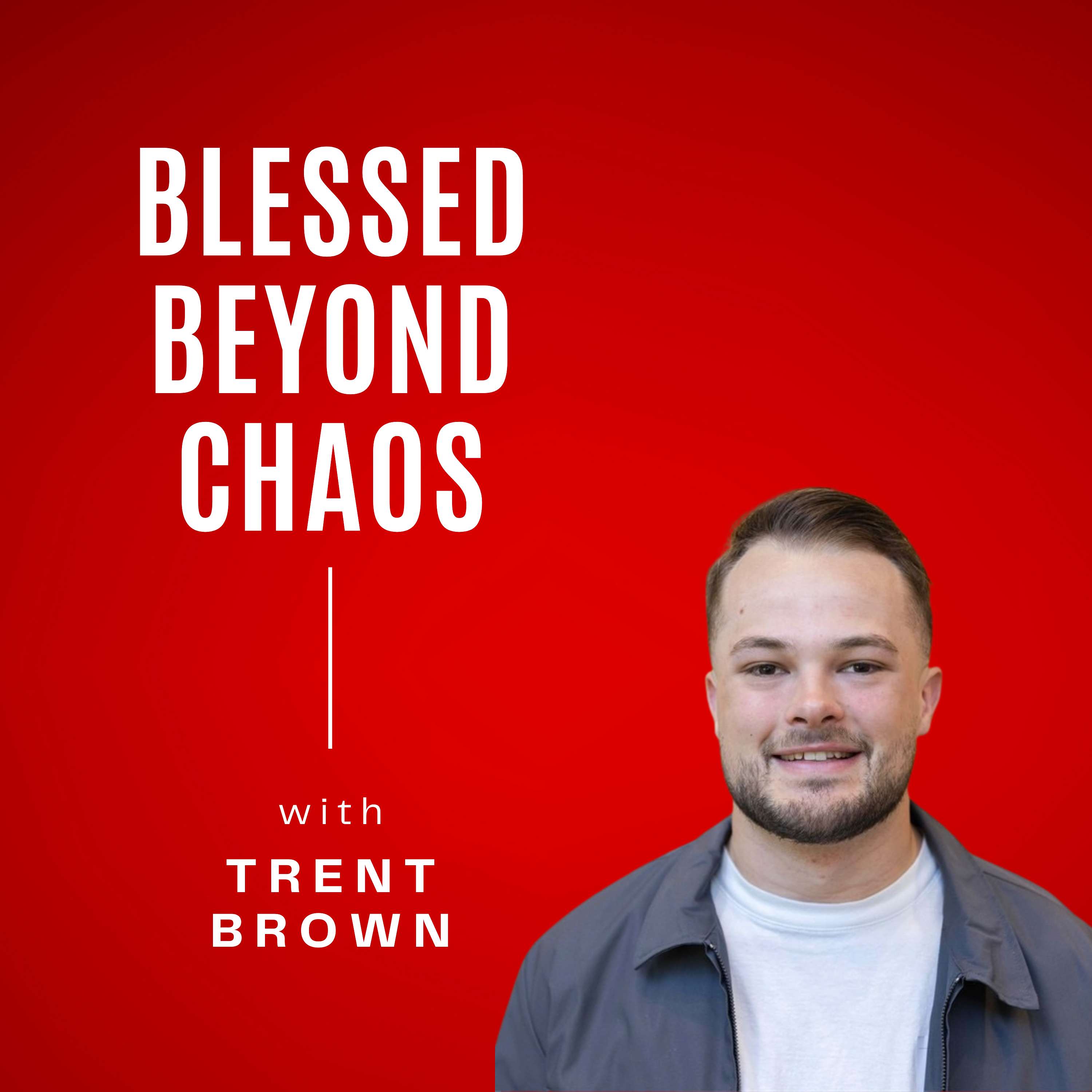 Blessed Beyond Chaos