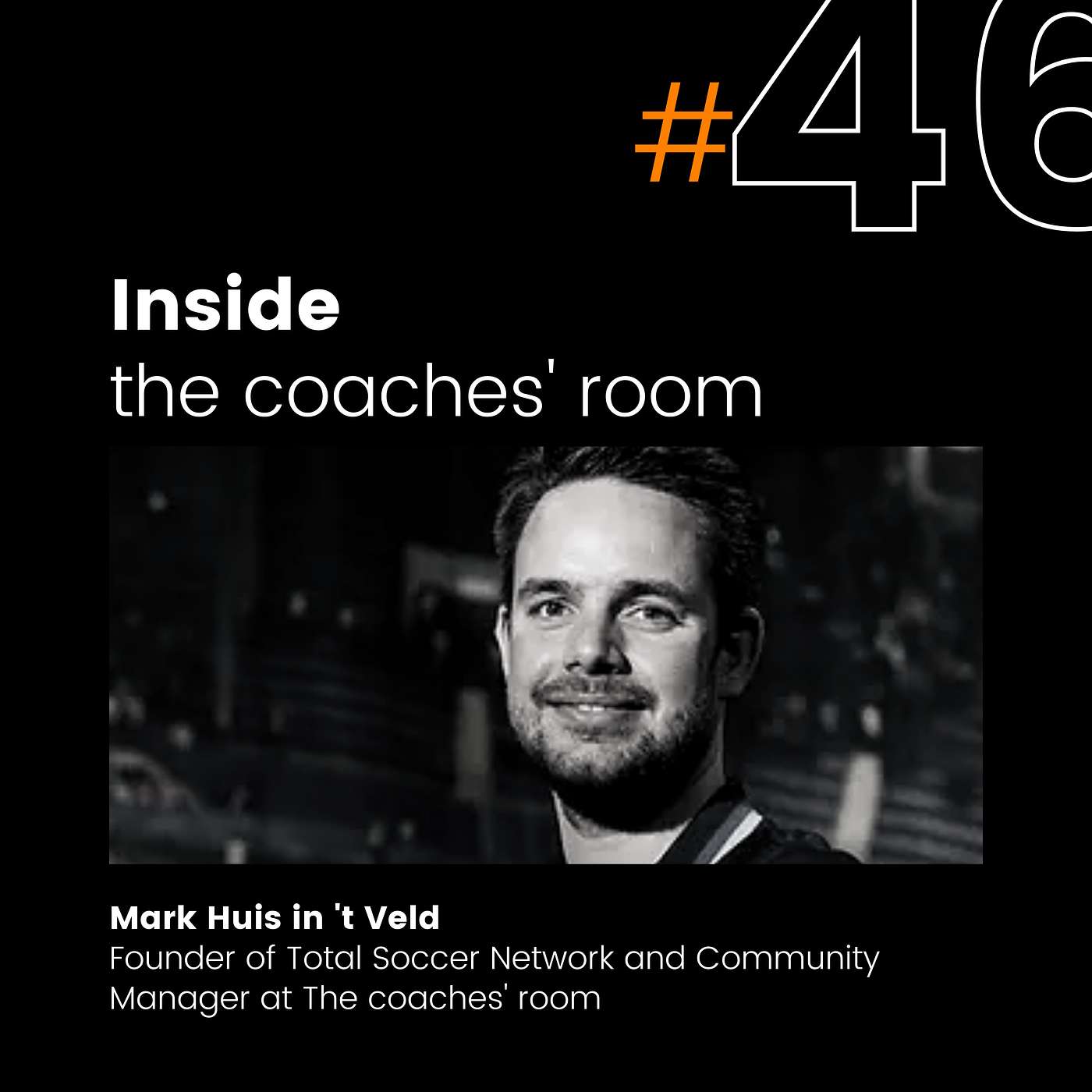 What is the right coaching behaviour? | Mark Huis in 't Veld, founder of Total Soccer Network | #46