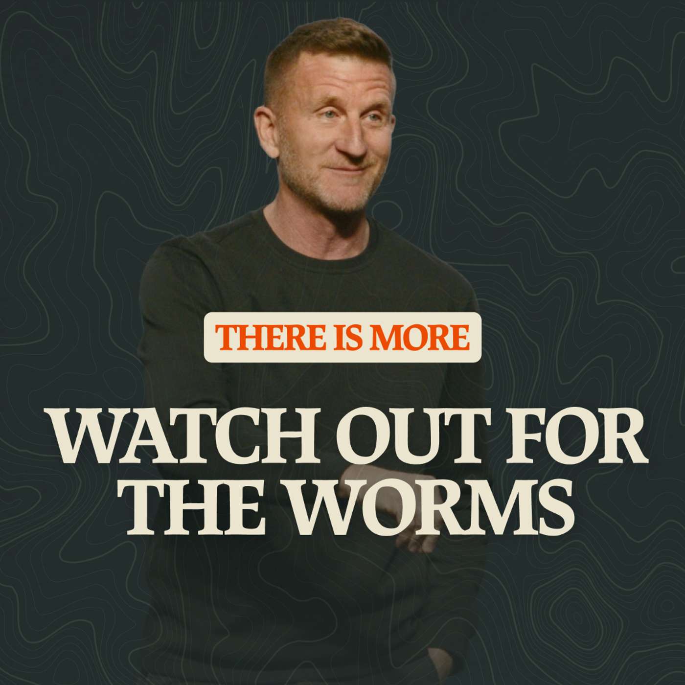 Watch Out for the Worms