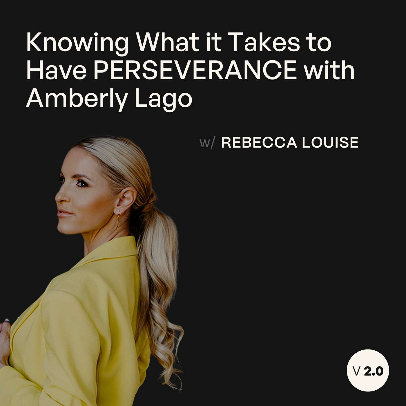 Knowing What it Takes to Have PERSEVERANCE with Amberly Lago