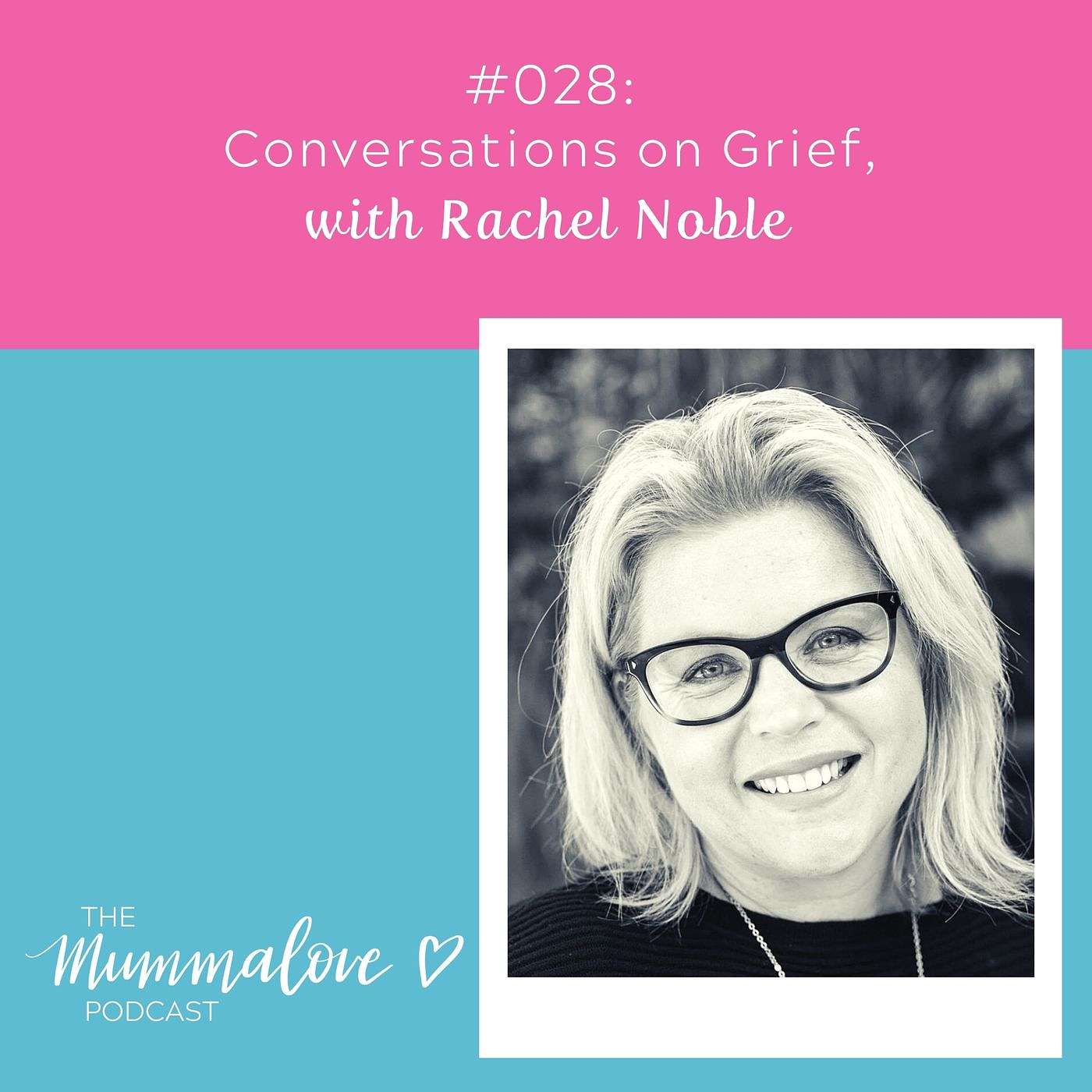 Conversations on Grief  with Rachel Noble