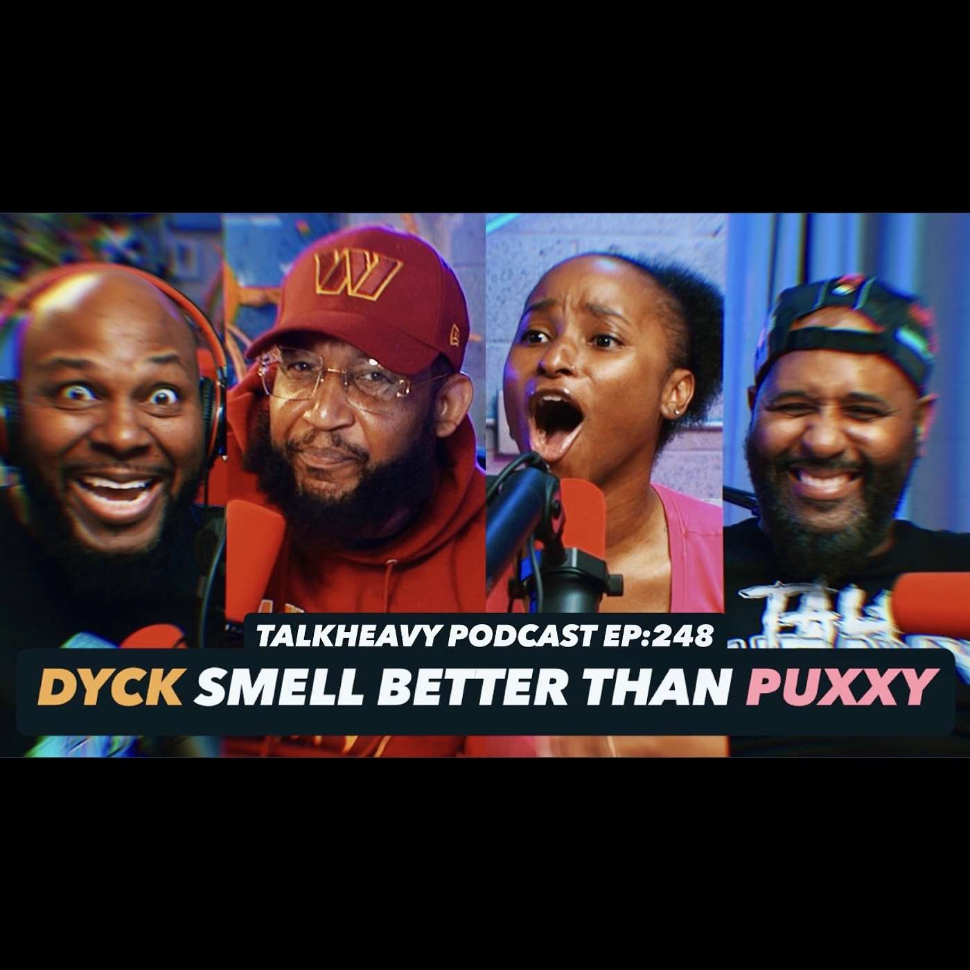 TALKHEAVY PODCAST EP:248 - DYCK SMELL BETTER THAN PUXXY episode artwork