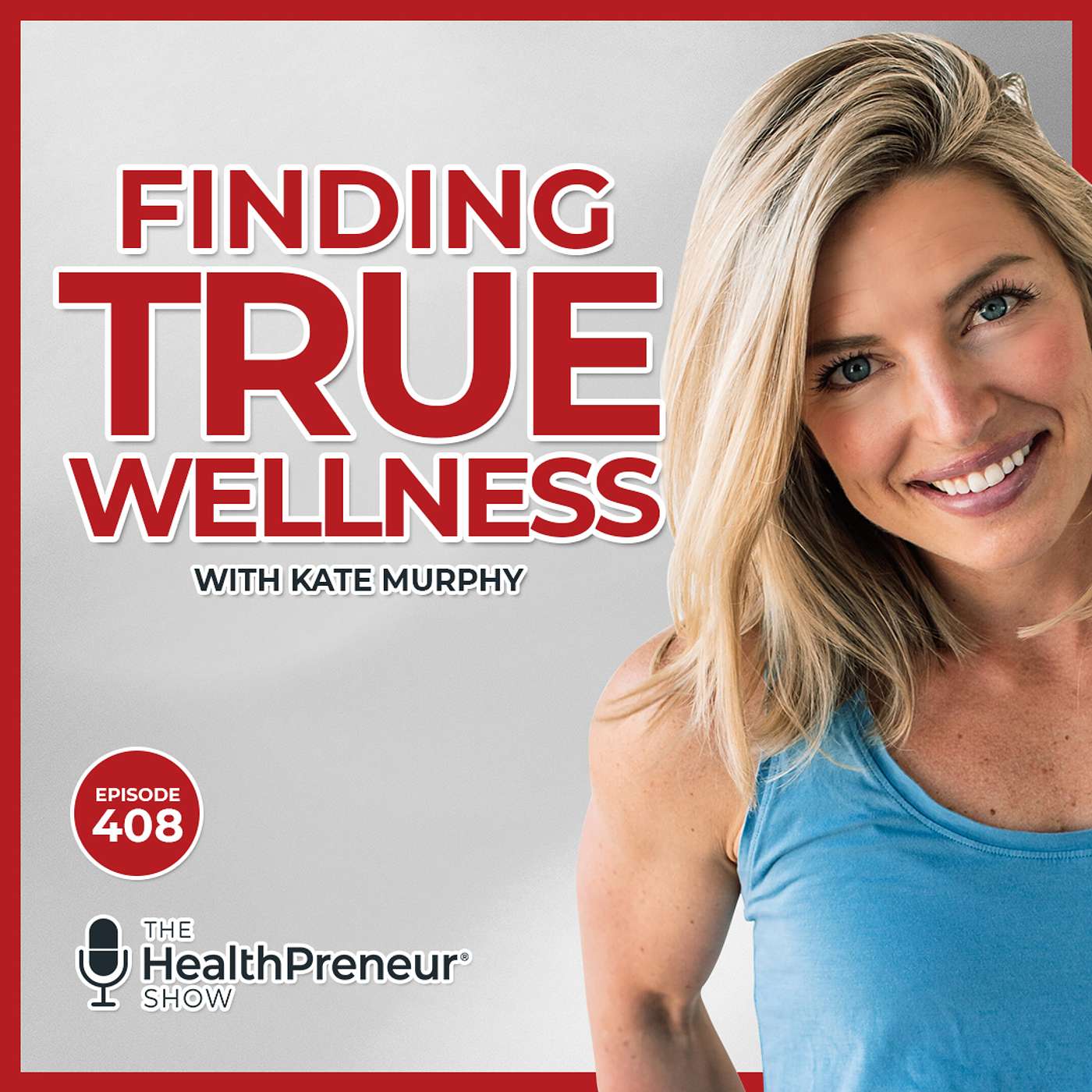 What Is True Wellness with Kate Murphy of Kates Clean Life