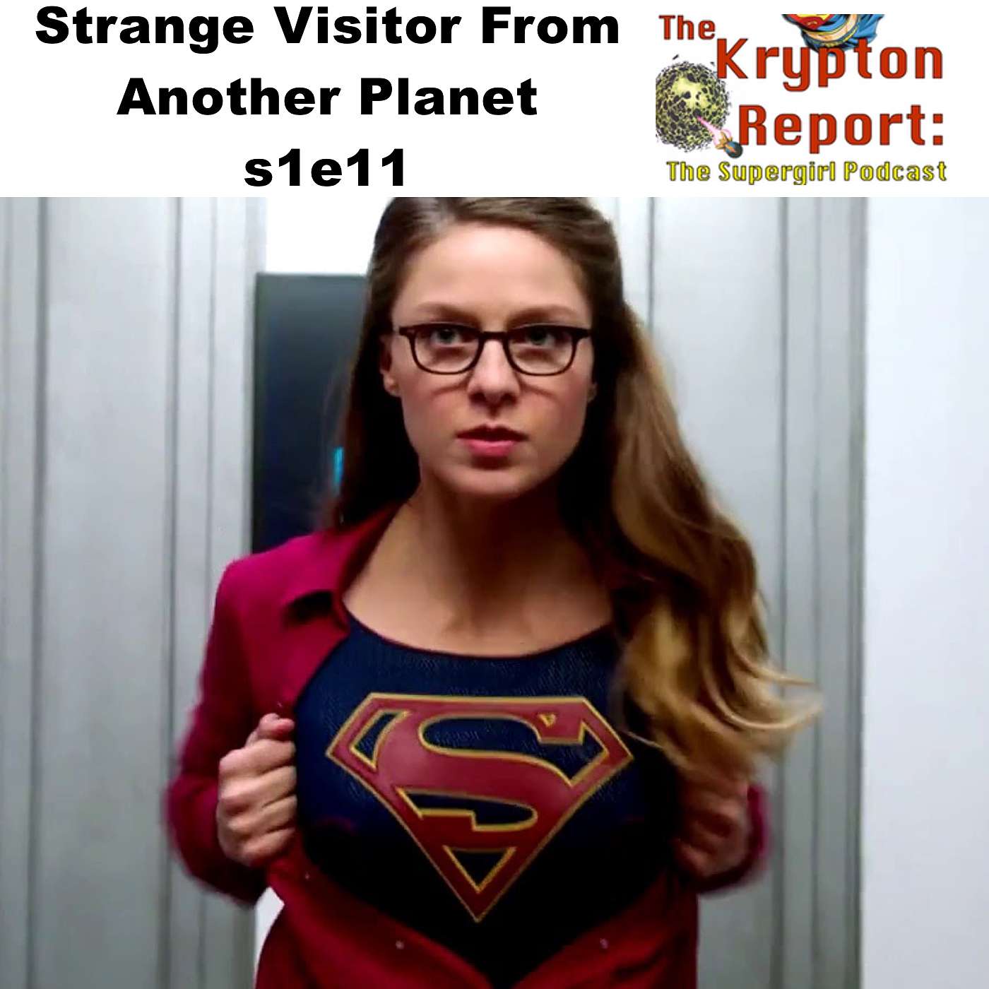 Strange Visitor From Another Planet s1e11 - Kyrpton Report: The Supergirl Podcast