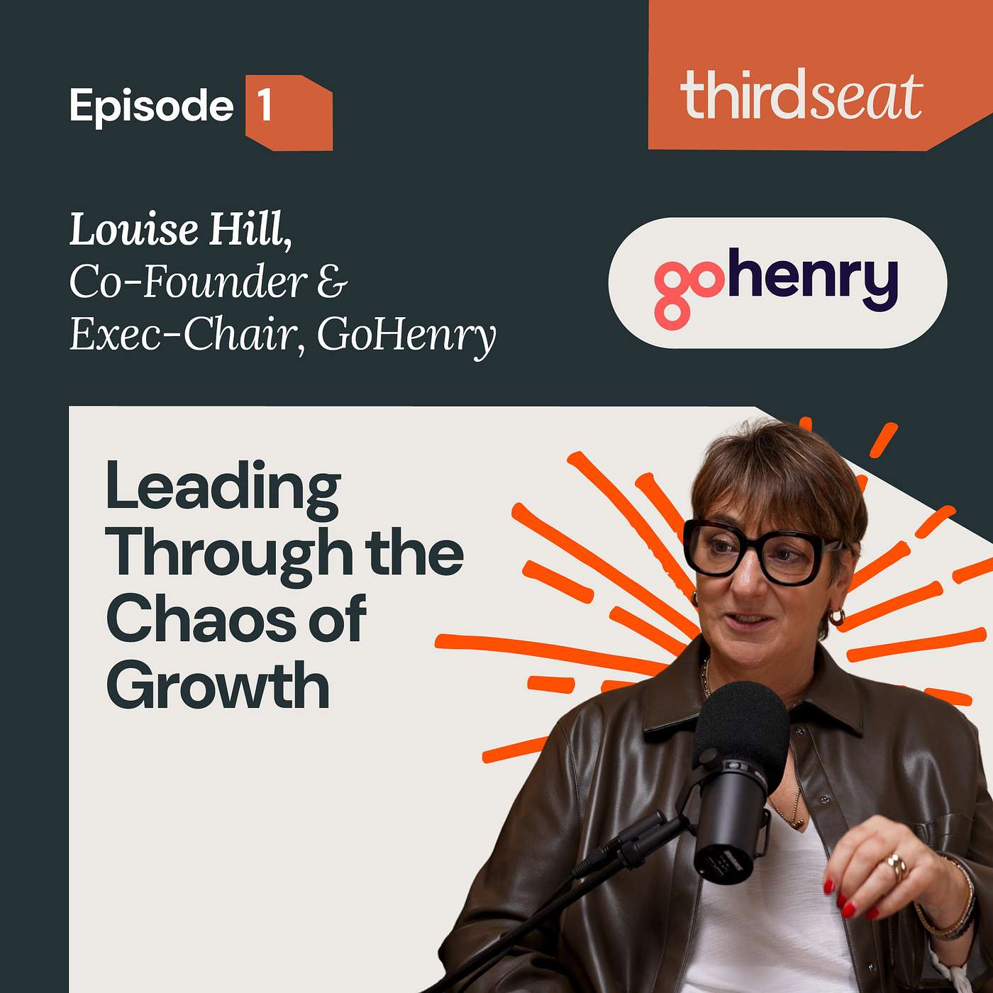 Leading Through the Chaos of Growth: GoHenry’s Co-Founder & CEO, Louise Hill #1 Leading Through the Chaos of Growth: GoHenry’s Co-Founder & CEO, Louise Hill #1