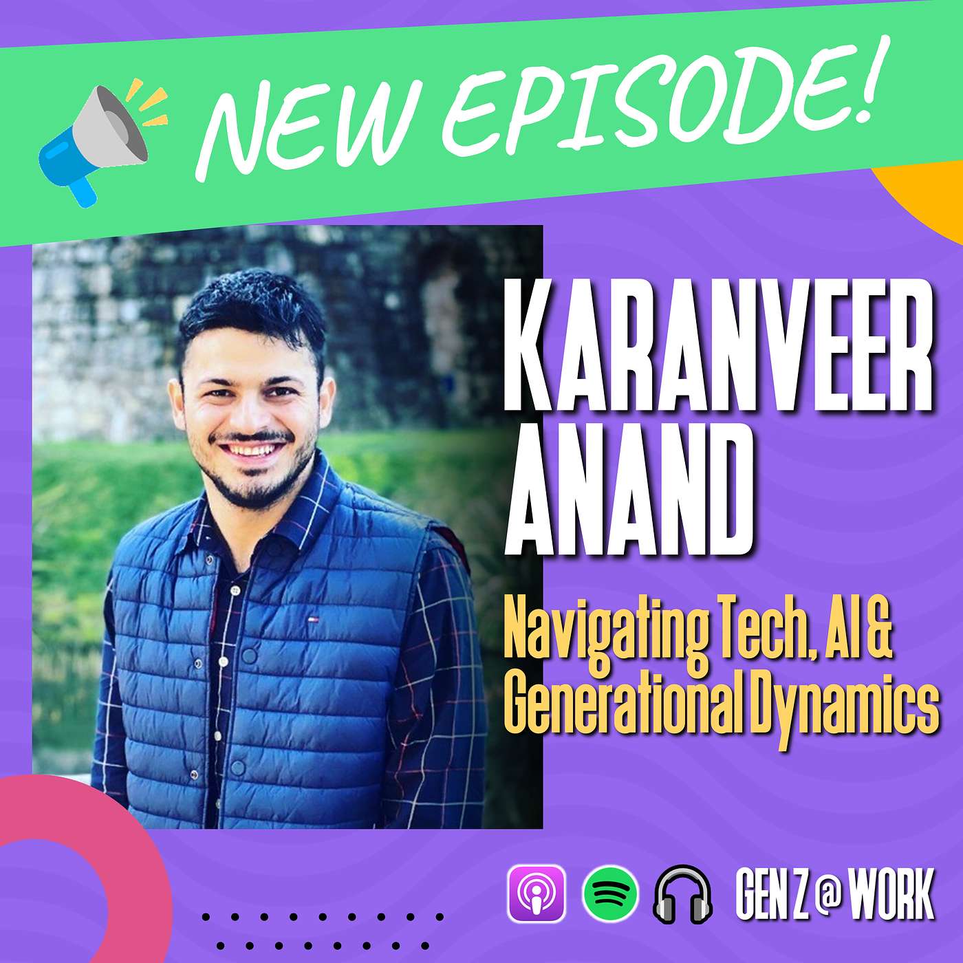 Navigating Tech, AI & Generational Dynamics with Gen Z Googler Karanveer Anand