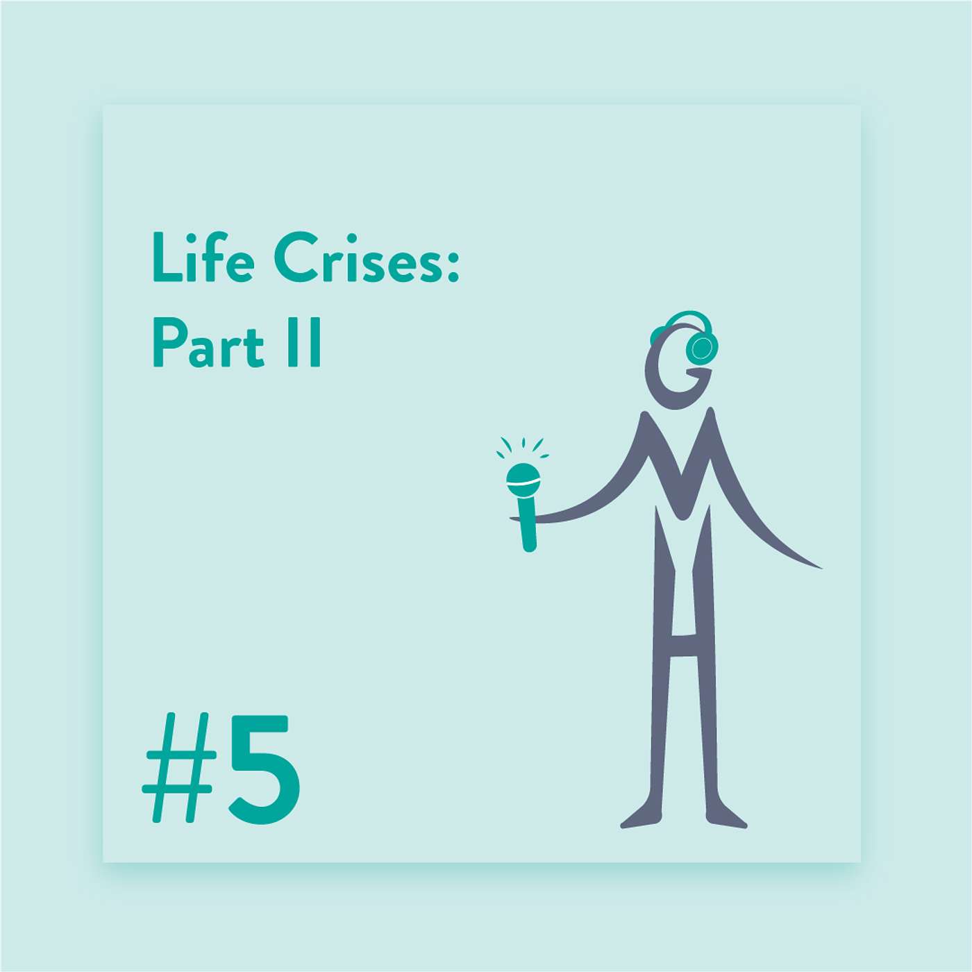 #5 Life Crises - Part 2