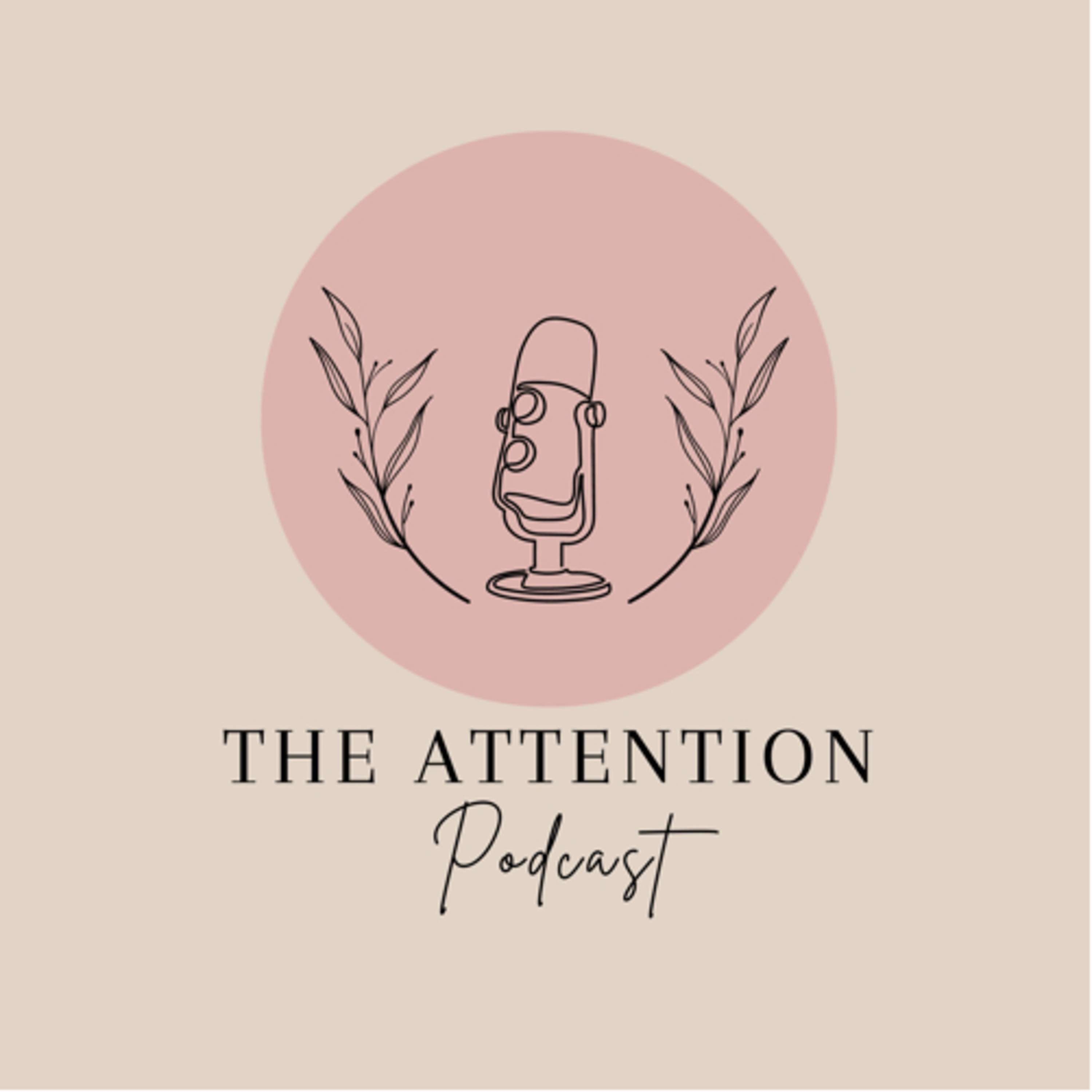 THE ATTENTION PODCAST