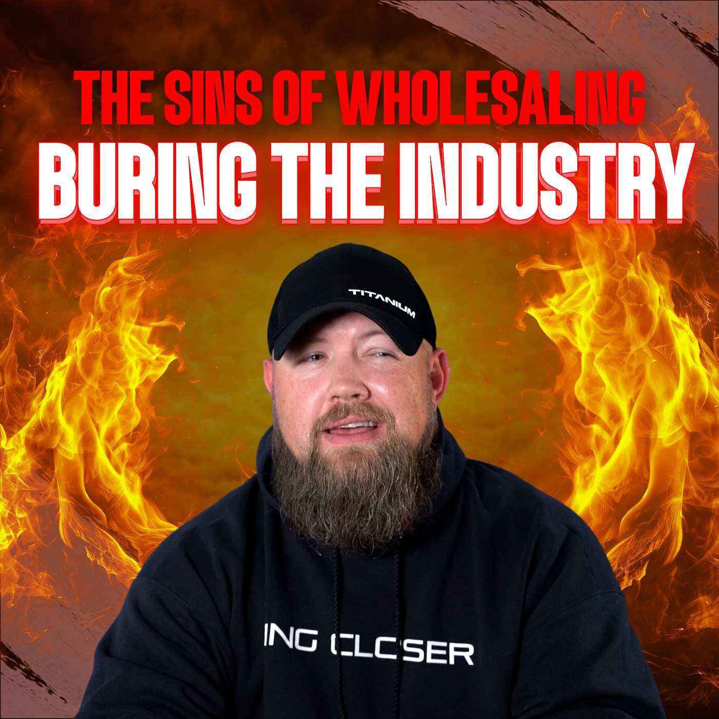 Are You Burning The Wholesaling Industry Down?