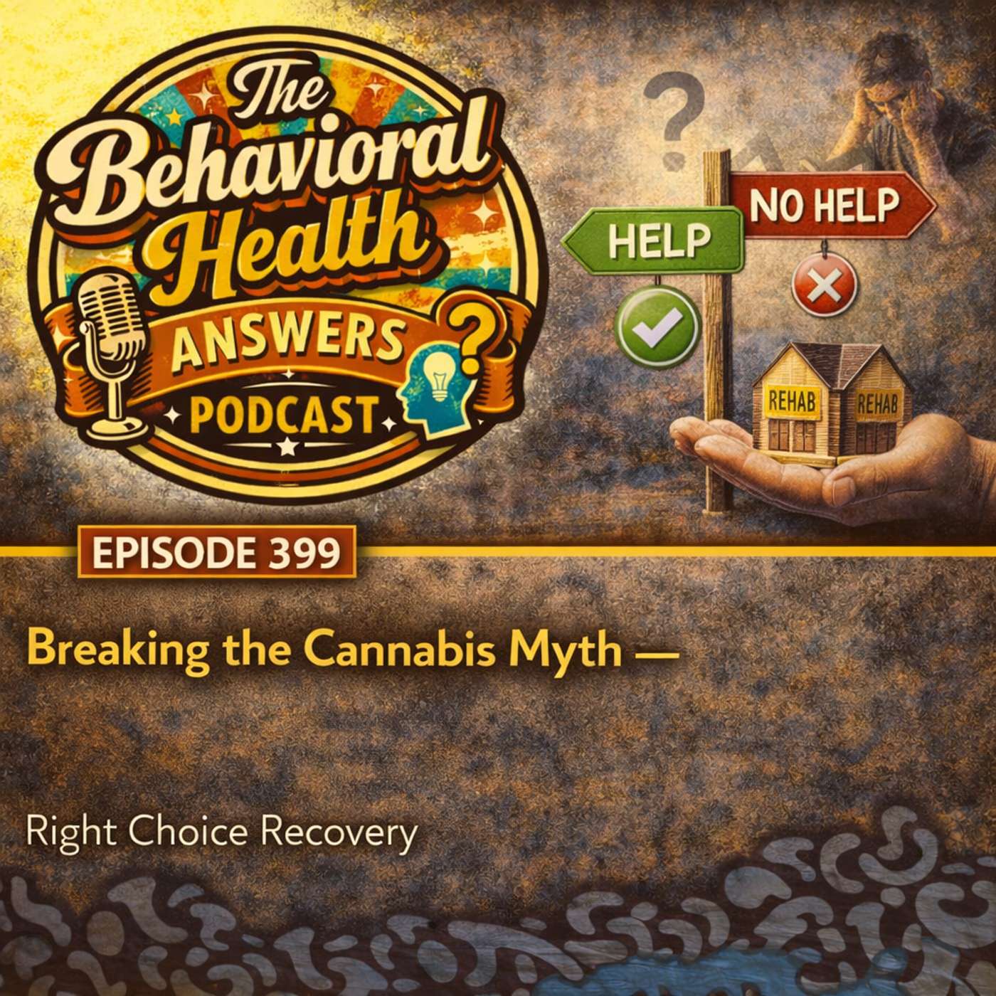 Episode 399: Breaking the Cannabis Myth | Right Choice Recovery episode artwork