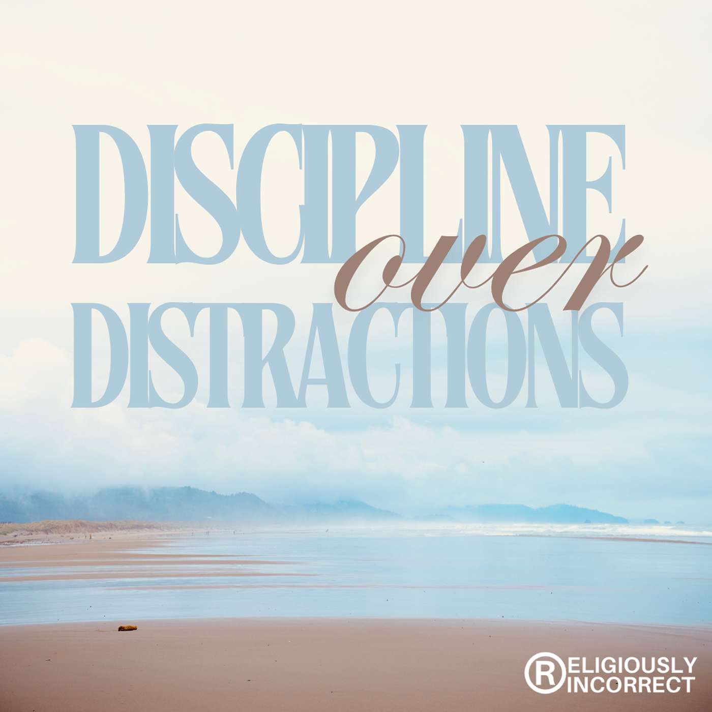 Discipline Over Distractions