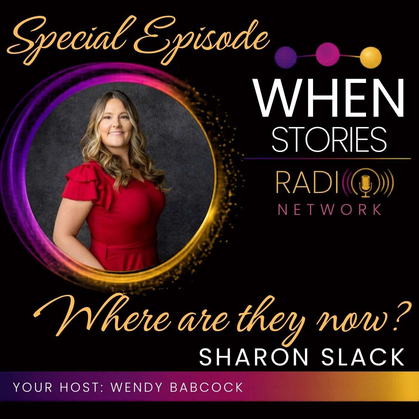 Sharon Slack | Where Are They Now? |  WHEN Stories™