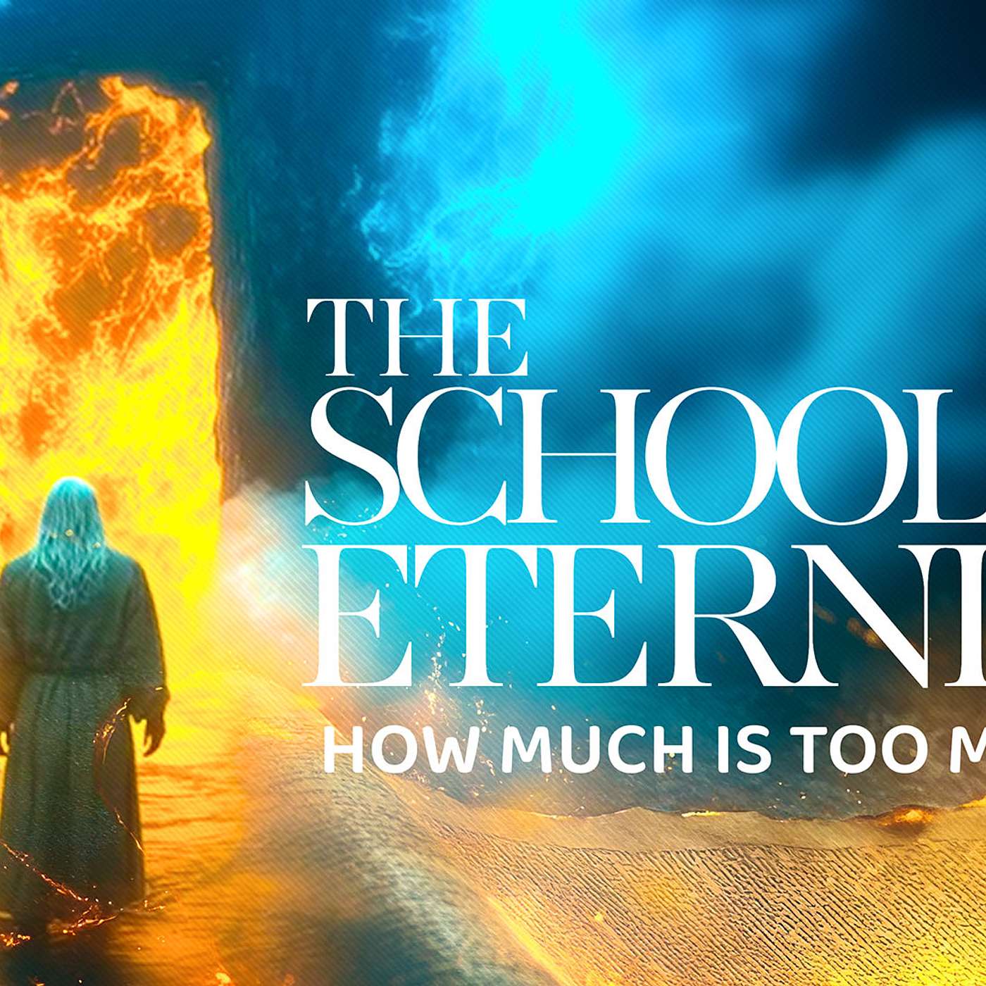 4. How Much Is Too Much: The School Of Eternity