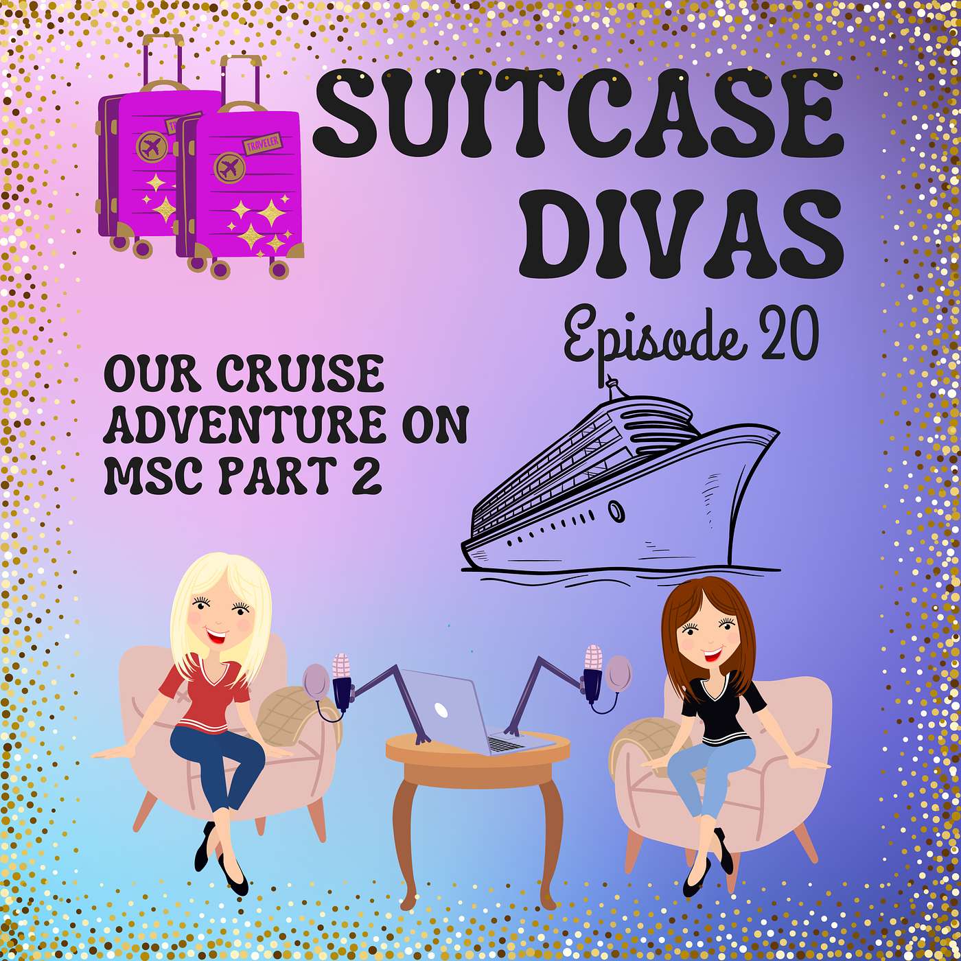 Suitcase Divas Episode 20- Our Cruise Adventure on MSC Part 2