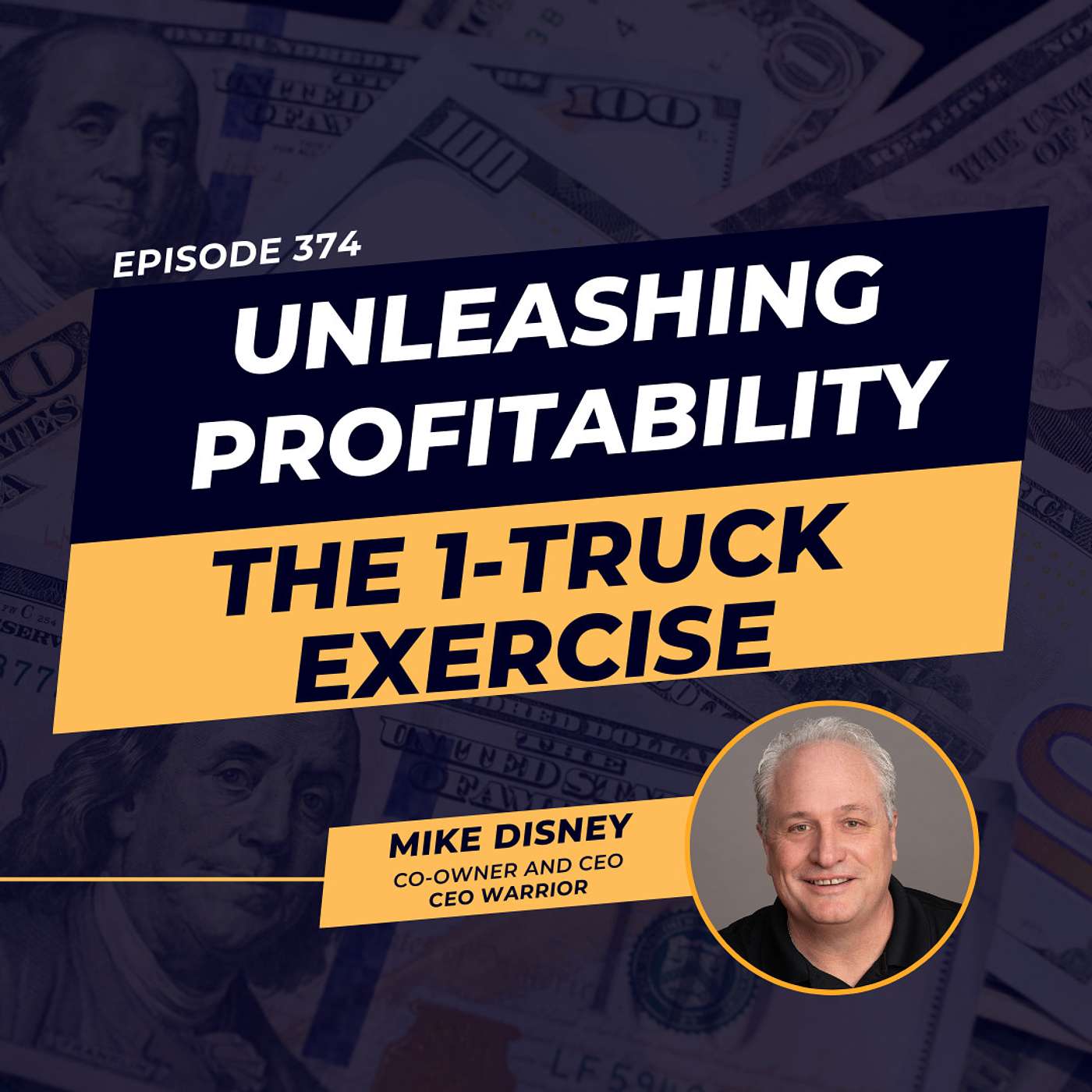 Unleashing Profitability with the 1-truck Exercise | ft. Mike Disney | Ep.374