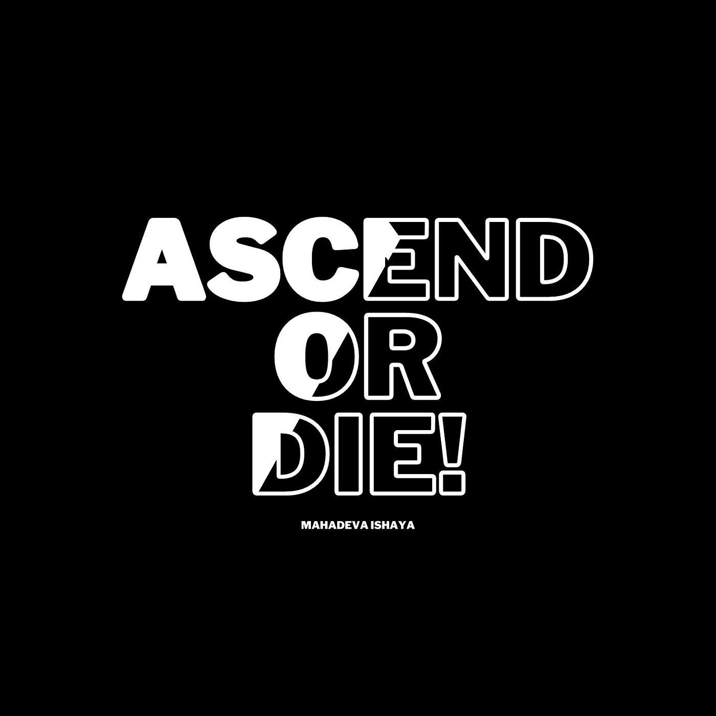 Ascend or Die