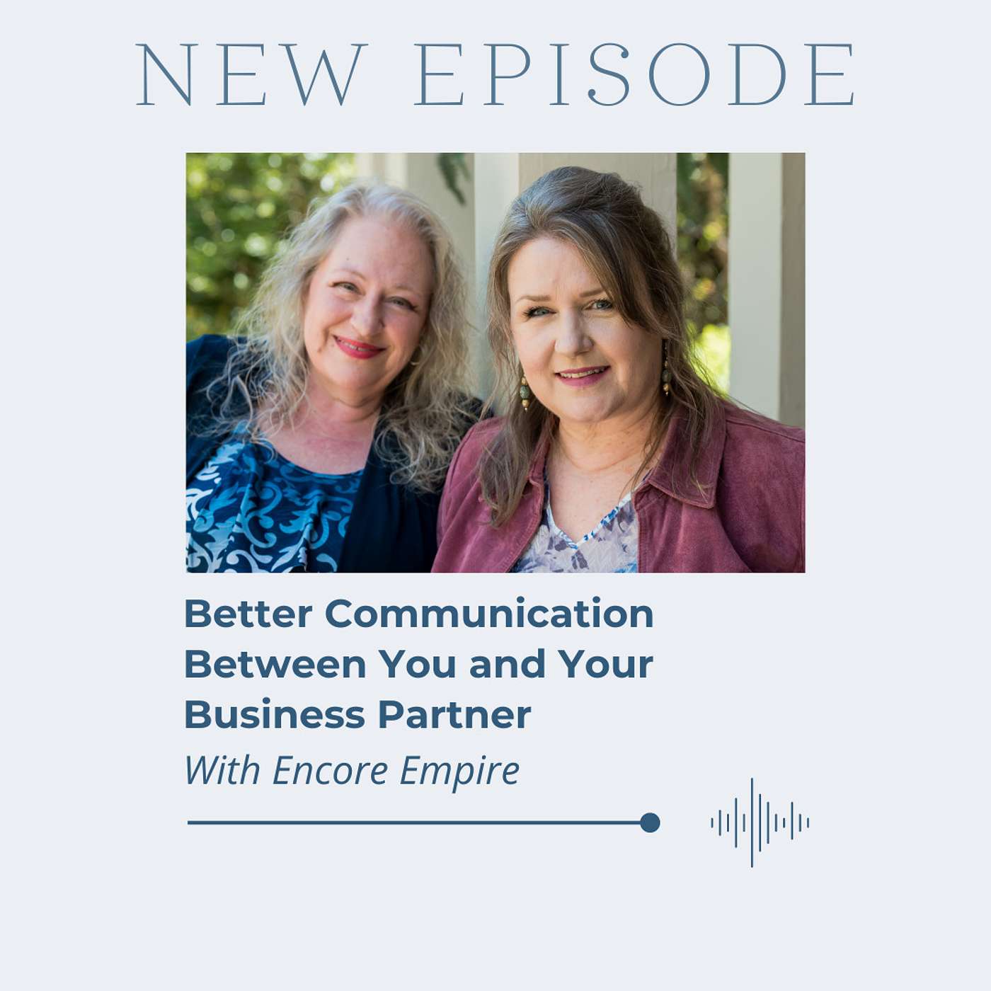 Better Communication Between You and Your Business Partner With Encore Empire