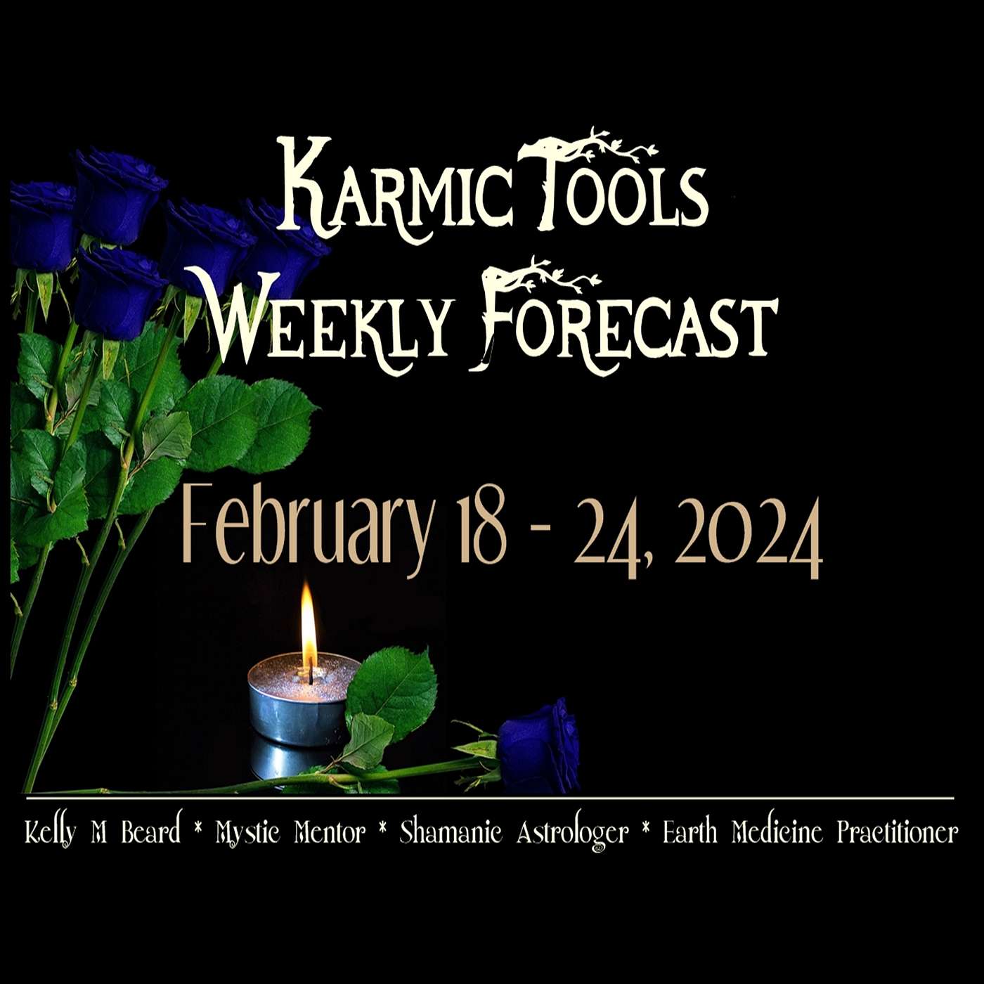February 18 - 24, 2024 :: KarmicTools Weekly Forecast :: Events + Resources