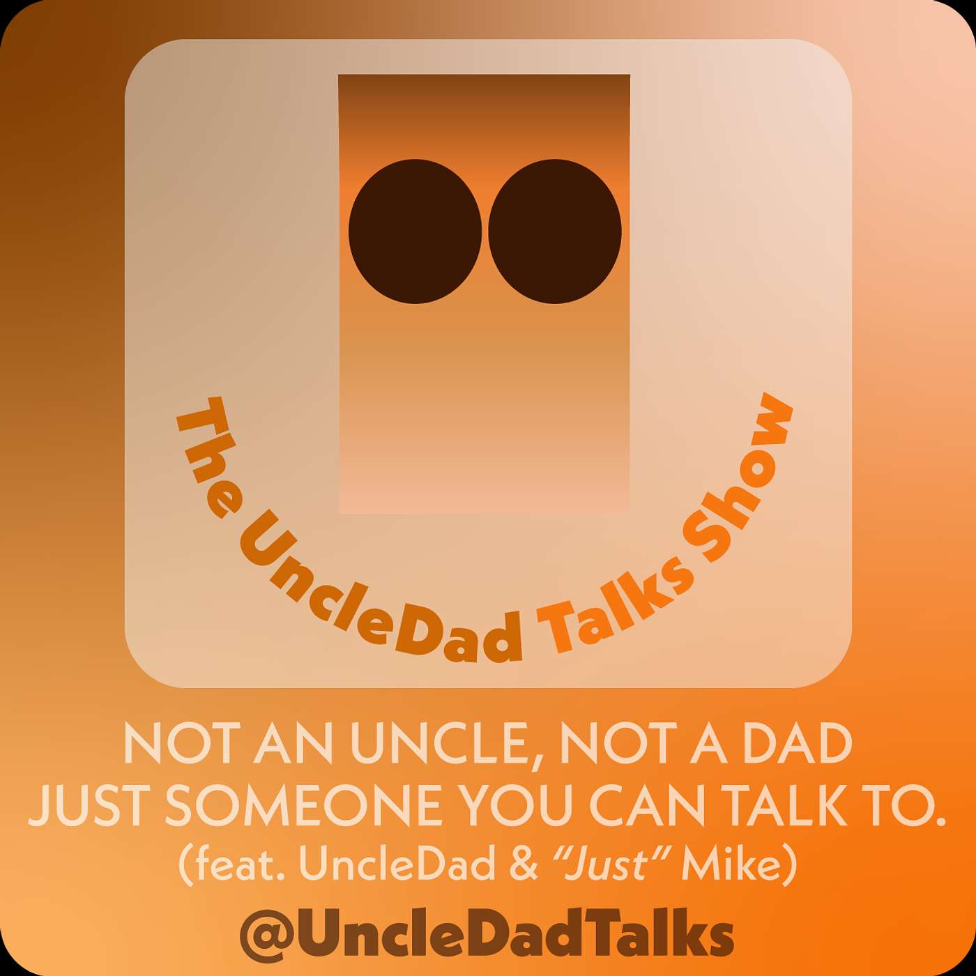 UncleDad Talks